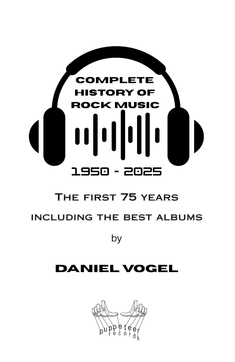Complete History of Rock Music 1950 -2025: The First 75 Years Including The Best Albums (English Edition) baixar livro de graça