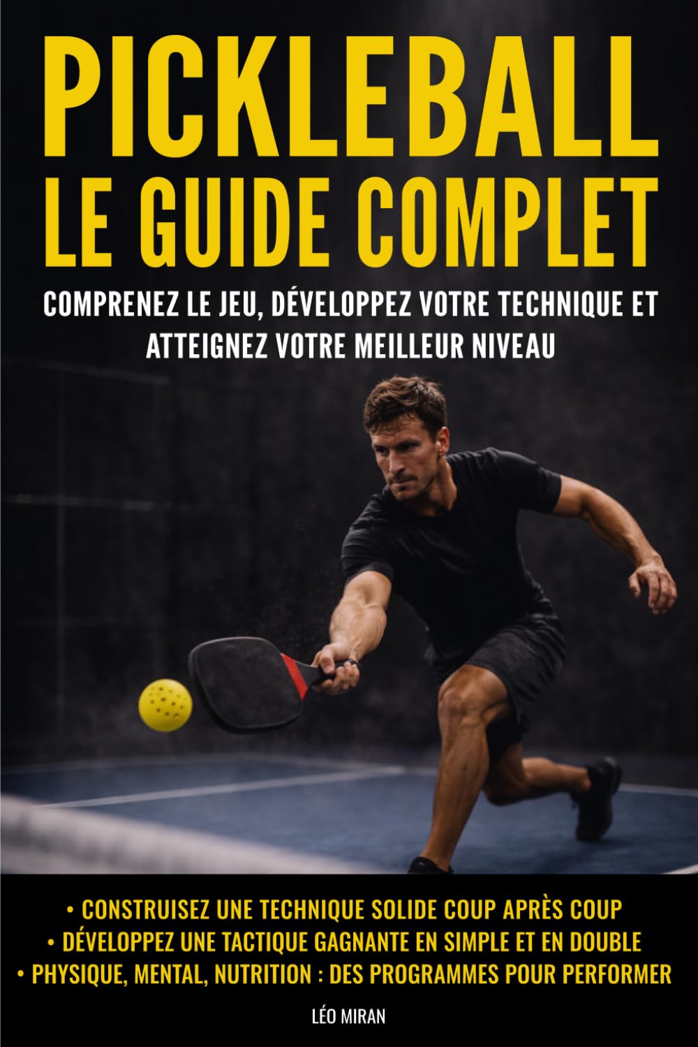 capítulo por capítulo baixar Pickleball: Le guide complet: Comprenez le jeu, développez votre technique et atteignez votre meilleur niveau (French Edition)