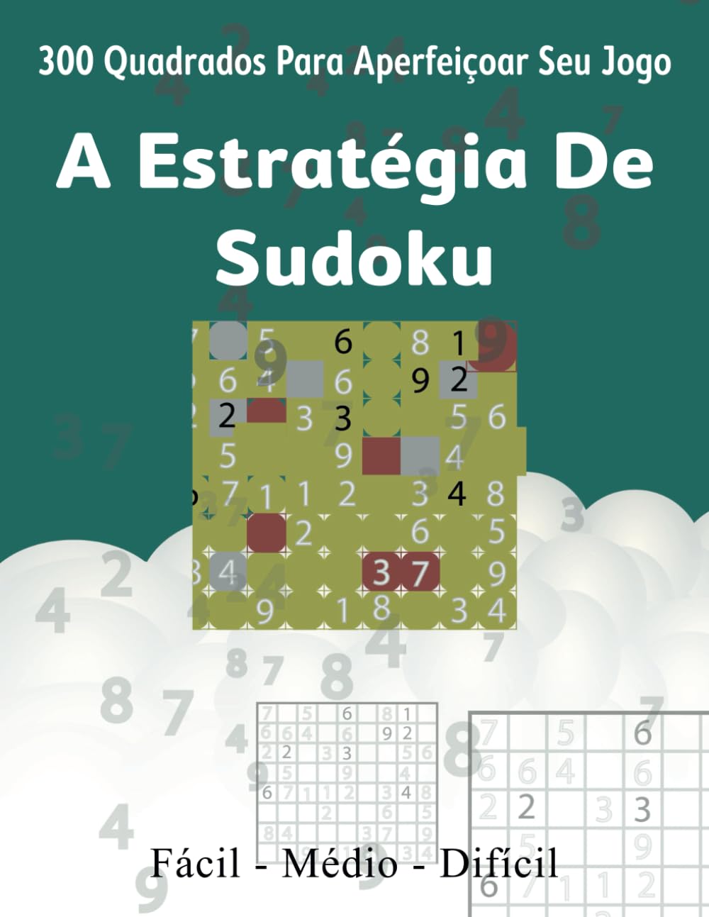 A Estratégia de Sudoku: 300 Quadrados para Aperfeiçoar Seu Jogo (Portuguese Edition) baixar livro de graça