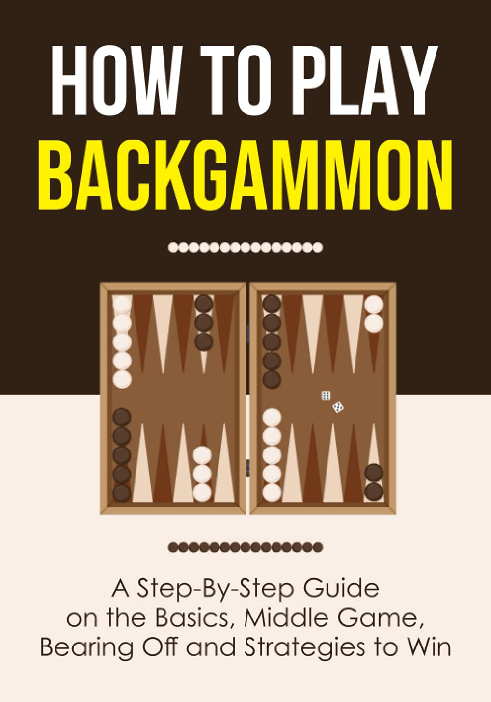 capítulo por capítulo baixar How to Play Backgammon: A Step-By-Step Guide on the Basics, Middle Game, Bearing Off and Strategies to Win