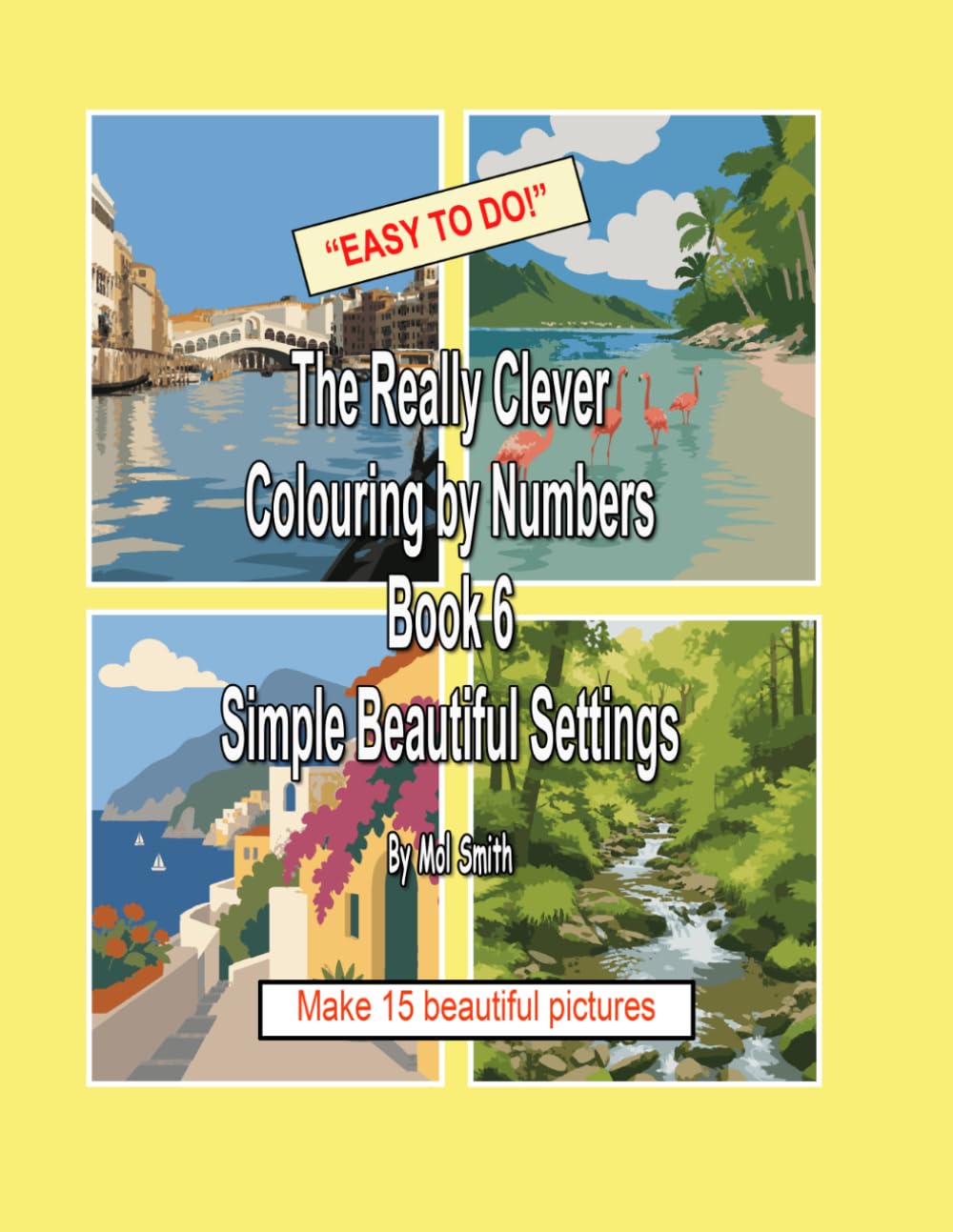 ler totalmente The Really Clever Colouring by Numbers Book 6 Simple Beautiful Settings.