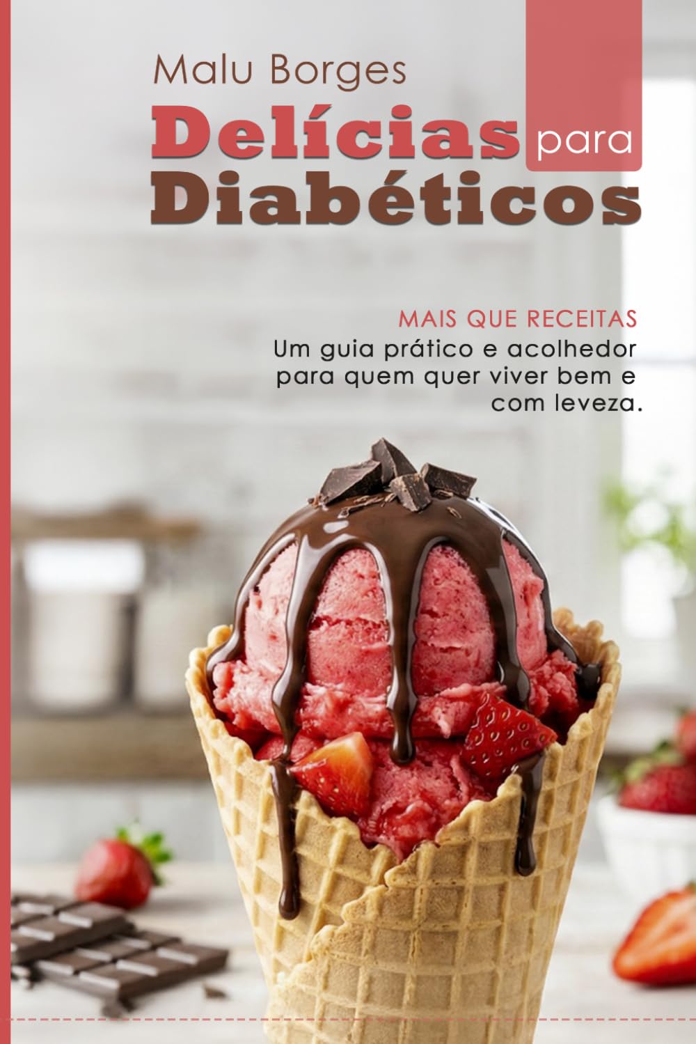 DELICIAS PARA DIABÉTICOS: MAIS QUE RECEITAS. Um guia prático e acolhedor para quem quer viver bem e com leveza. (Portuguese Edition) baixar livro de graça