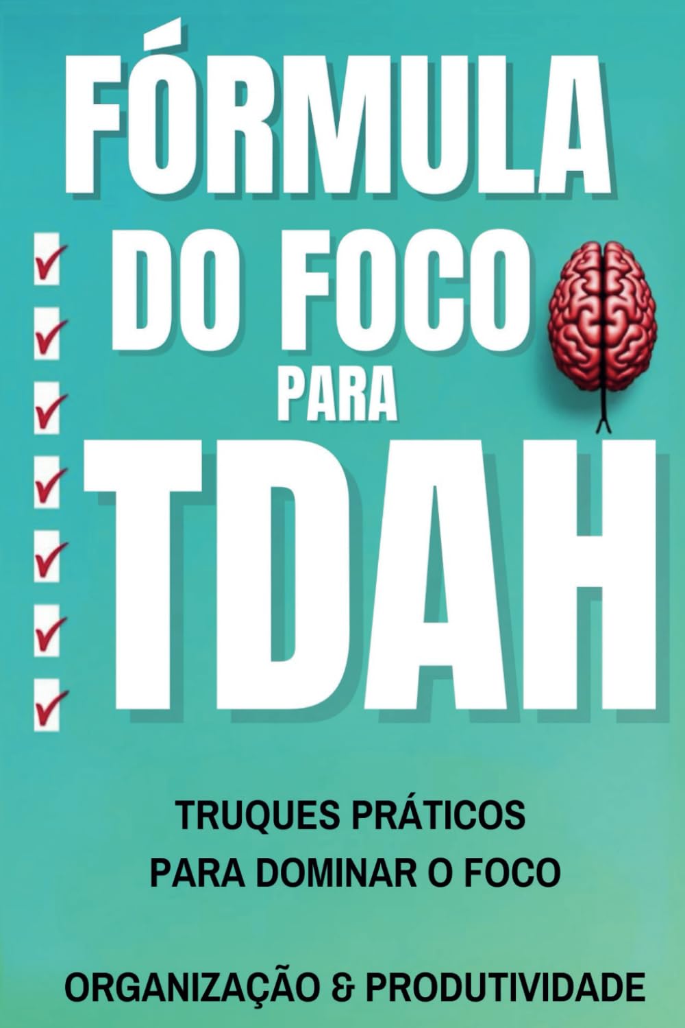 capítulo por capítulo baixar Fórmula do Foco para TDAH: Hacks Práticos para Dominar o Foco, a Organização e a Produtividade: Estratégias Simples, Práticas e Comprovadas para Retomar o Controle do seu FOCO (Portuguese Edition)