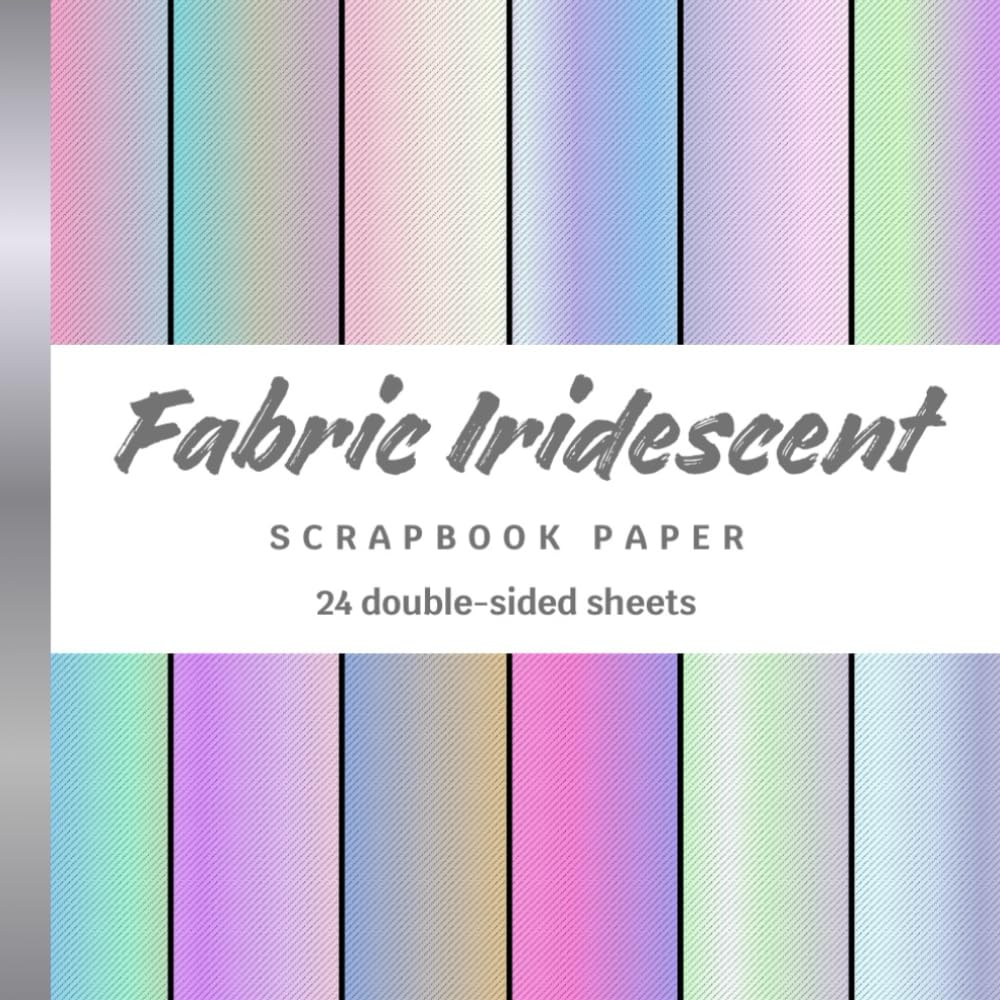 Fabric Iridescent Scrapbook Paper: 24 Double-Sided Sheets | Elegant Textile-Inspired Patterns for Scrapbooking, Journaling, Junk Journals, Collage, Origami & More | No AI baixar o livro de graça