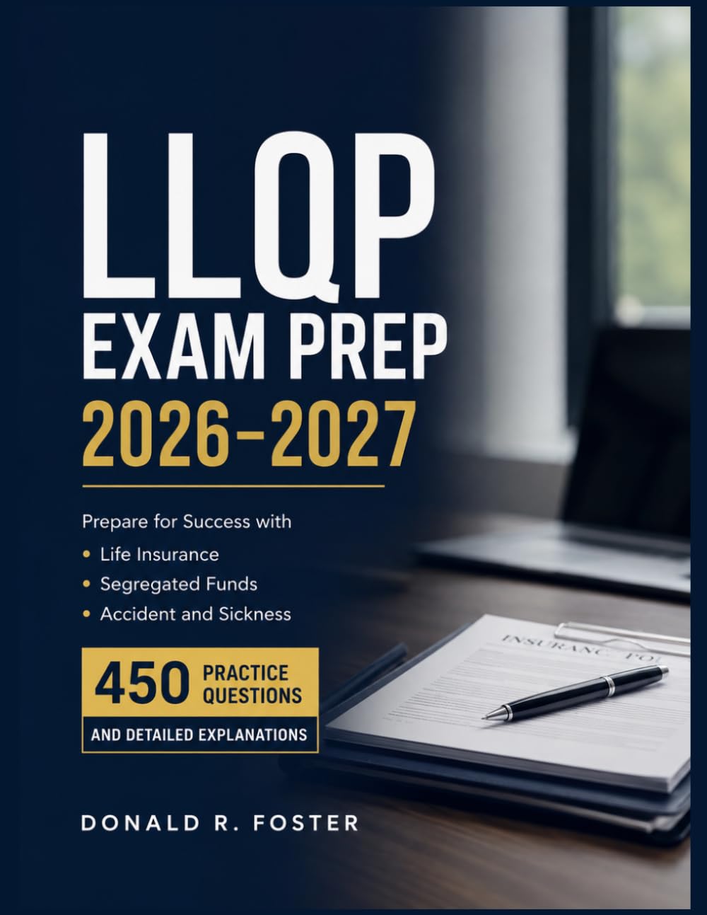 LLQP EXAM PREP 2026-2027: Prepare for Success with Life Insurance, Segregated Funds, Accident and Sickness, 450 Practice Questions, and Detailed Explanations baixar livro de graça