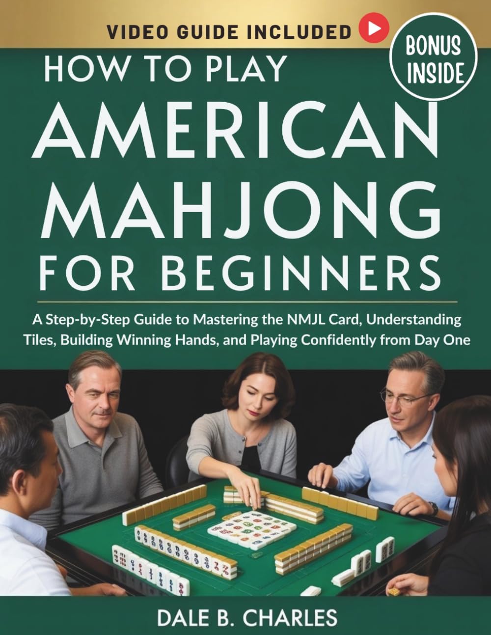 ler totalmente How to Play American Mahjong for Beginners: A Step-by-Step Guide to Mastering the NMJL Card, Understanding Tiles, Building Winning Hands, and Playing Confidently from Day One