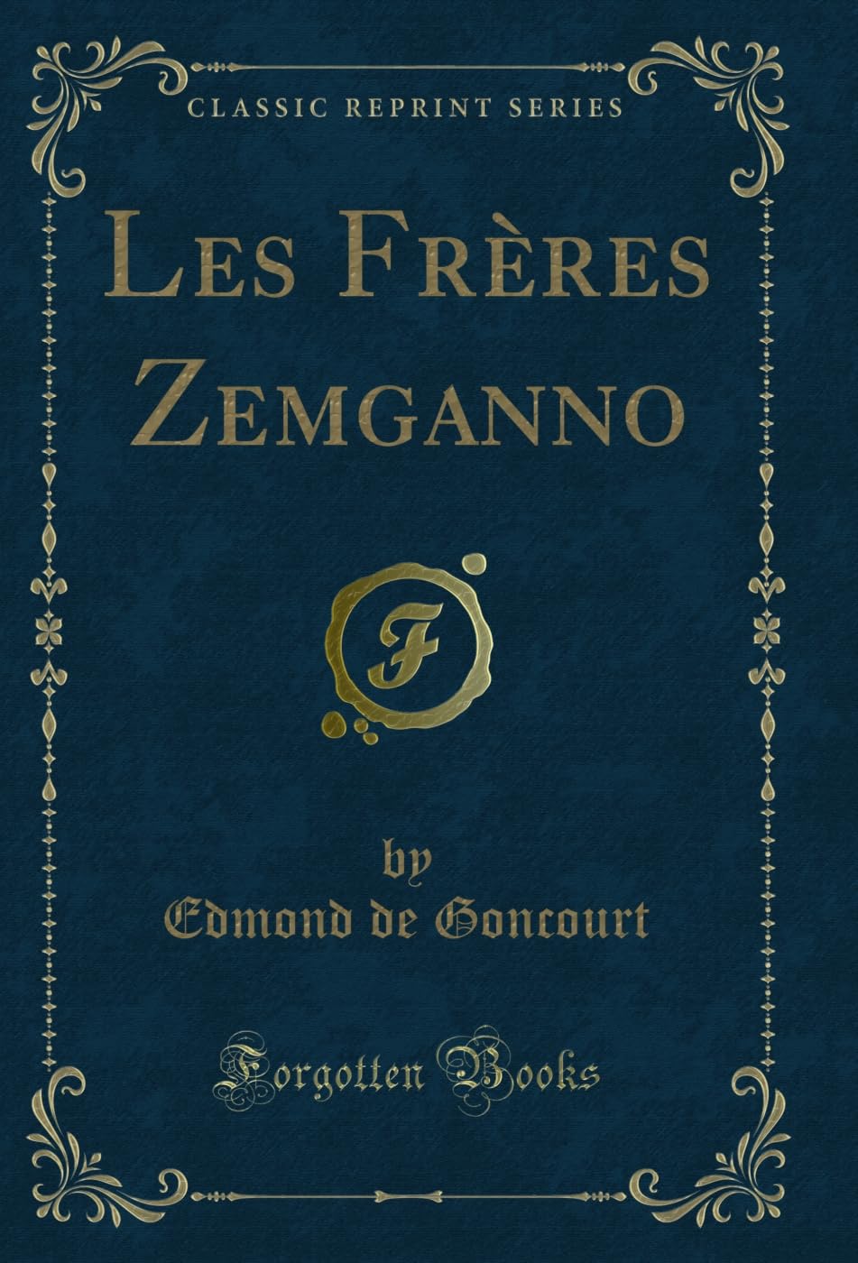 ler totalmente Les Frères Zemganno (Classic Reprint) (French Edition)