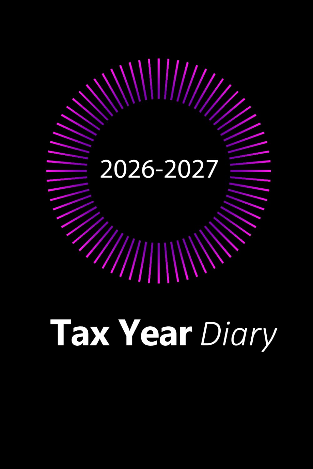 ler totalmente Tax Year Diary 2026-2027.: For Self Employed and Small Business, Perfect to Record Income & Expenses from April 2026 to April 2027.