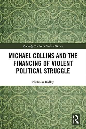 ler totalmente Michael Collins and the Financing of Violent Political Struggle (Routledge Studies in Modern History) (English Edition)