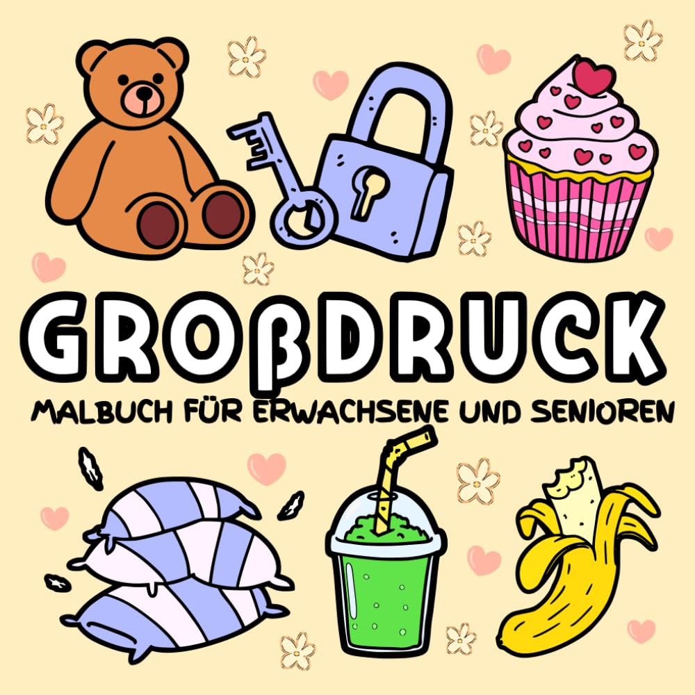 ler totalmente Malbuch für Senioren Großdruck: Einfach und Entspannt Ausmalen, Große Motive mit dicken und klaren Linien XXL ( Blumen, Tiere, Natur, Landschaften,... Entspannung und Stressabbau (German Edition)