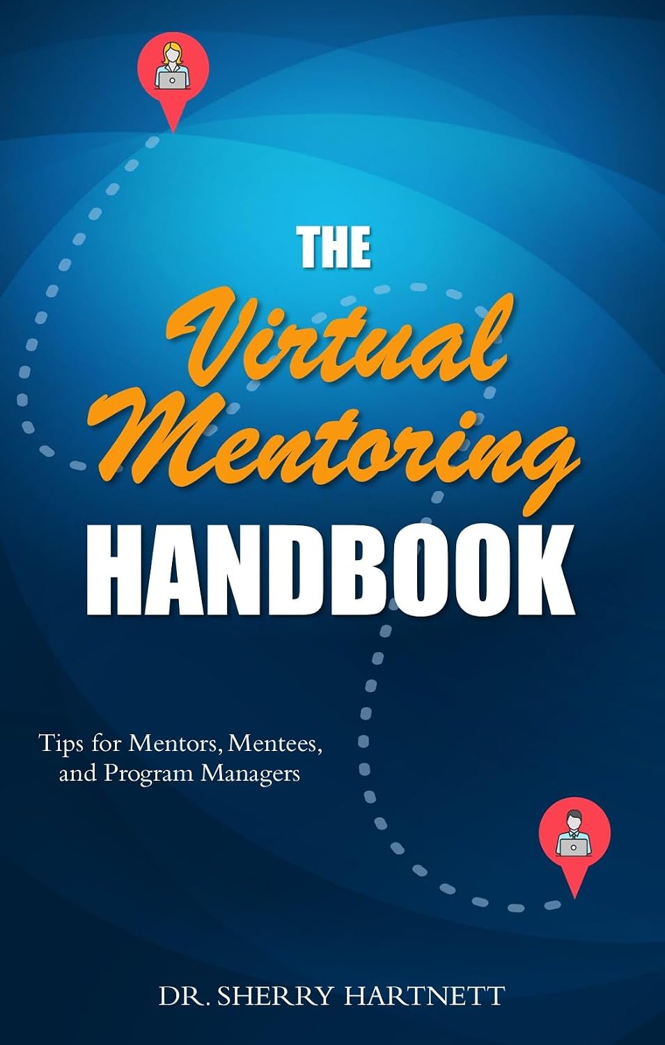 ler totalmente The "Virtual Mentoring" Handbook: Tips for Mentors, Mentees and Program Managers. (English Edition)