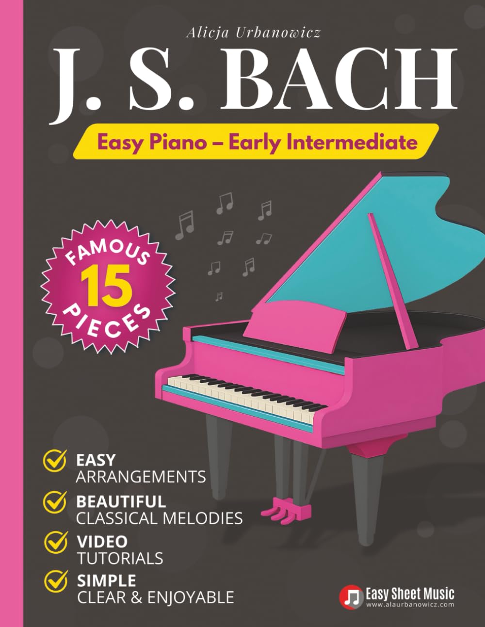 ler totalmente J.S. Bach – Easy Piano – Early Intermediate: 15 Famous Pieces - Sheet Music for Kids, Teens & Adults (Beautiful Piano Songs by Classical Masters)