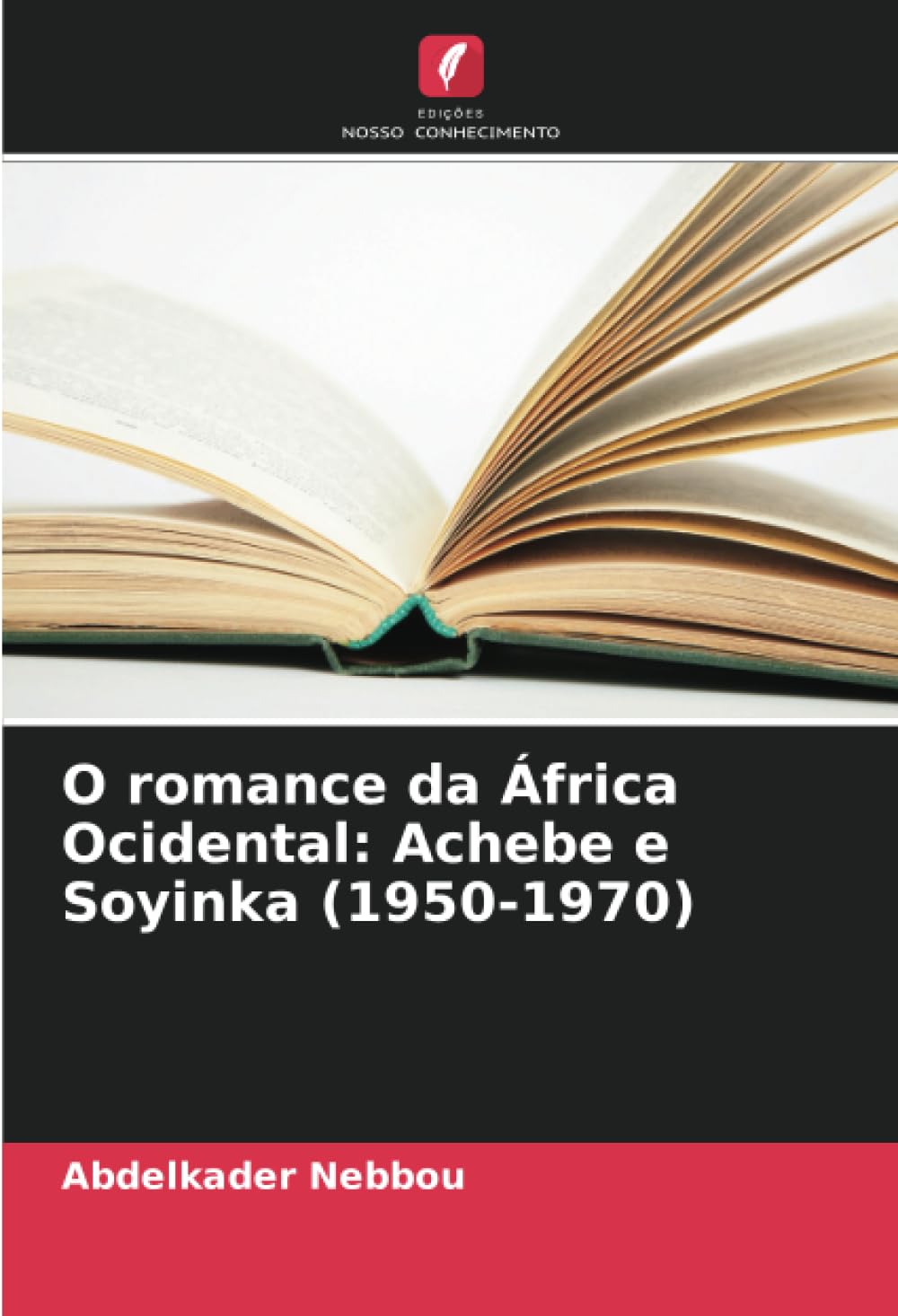 O romance da África Ocidental: Achebe e Soyinka (1950-1970) baixar livro de graça