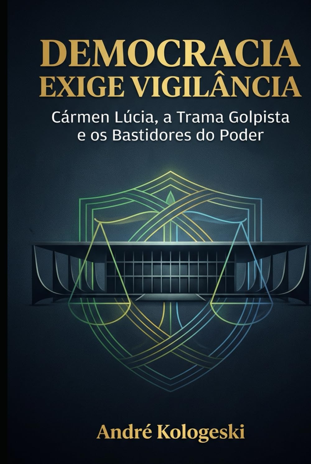 “Democracia Exige Vigilância”: Cármen Lúcia, a Trama Golpista e os Bastidores do Poder (Portuguese Edition) baixar o livro de graça