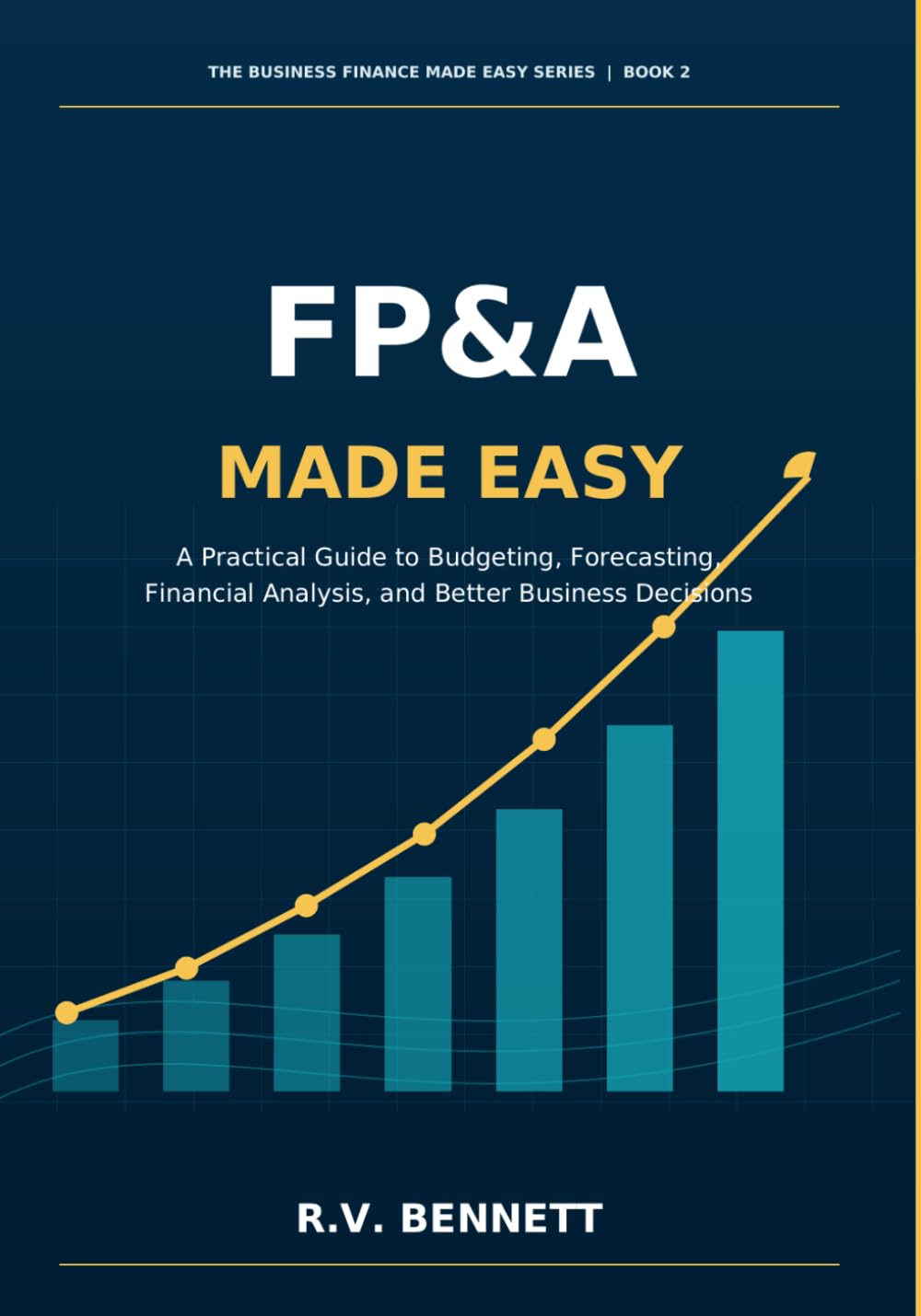 capítulo por capítulo baixar FP&A Made Easy: A Practical Guide to Budgeting, Forecasting, Financial Analysis, and Better Business Decisions (The Business Finance Made Easy Series)