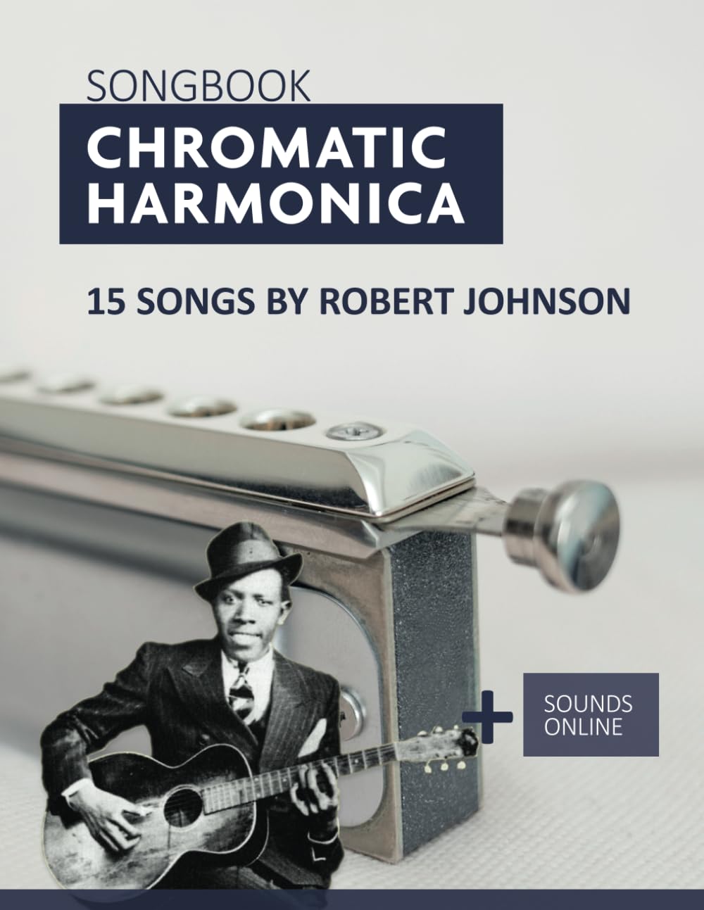 capítulo por capítulo baixar Songbook Chromatic Harmonica - 15 Songs by Robert Johnson: + Sounds Online (Songbooks for the Chromatic Harmonica)