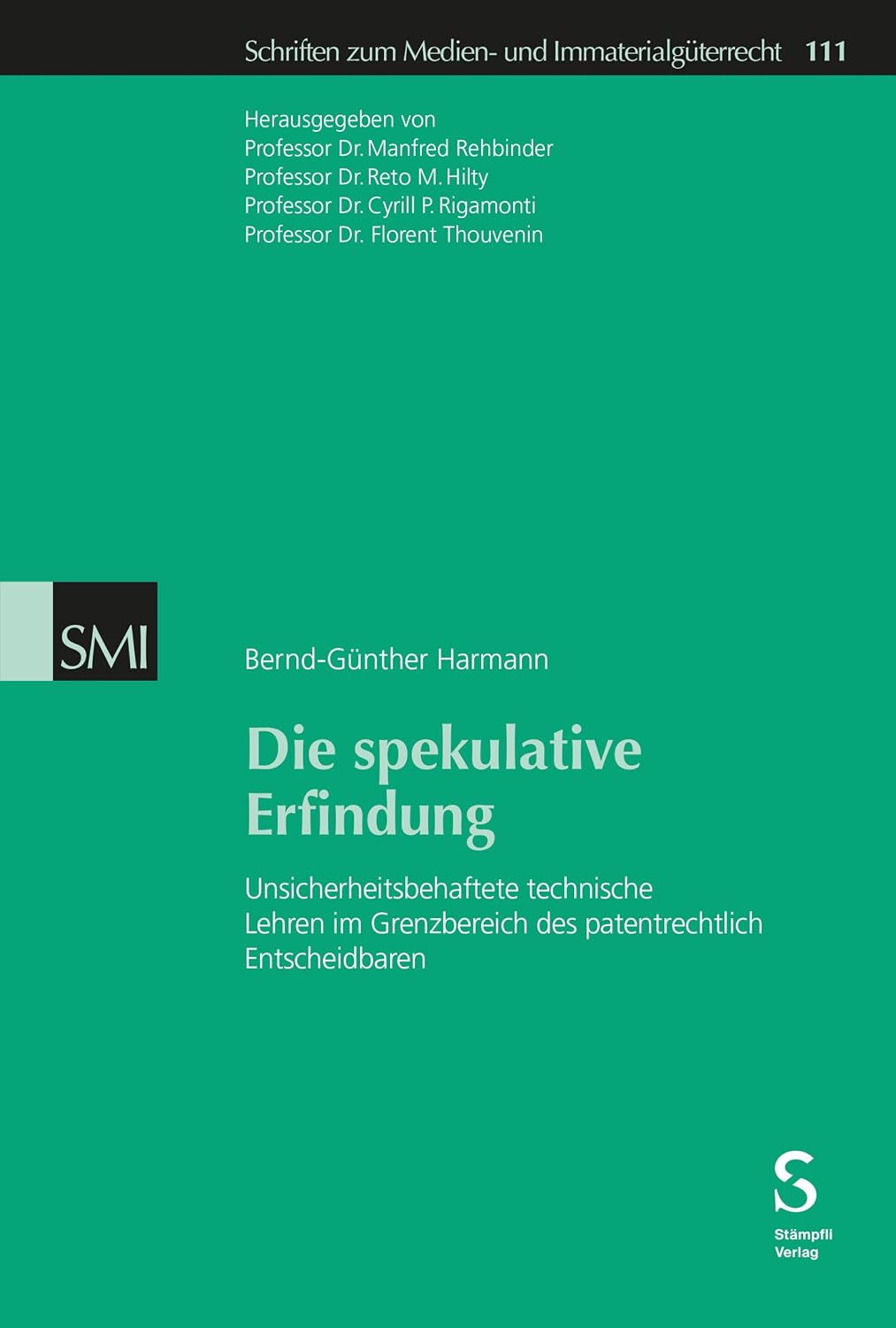 Die spekulative Erfindung: Unsicherheitsbehaftete technische Lehren im Grenzbereich des patentrechtlich Entscheidbaren (Schriften zum Medienrecht und Immaterialgüterrecht 111) (German Edition)