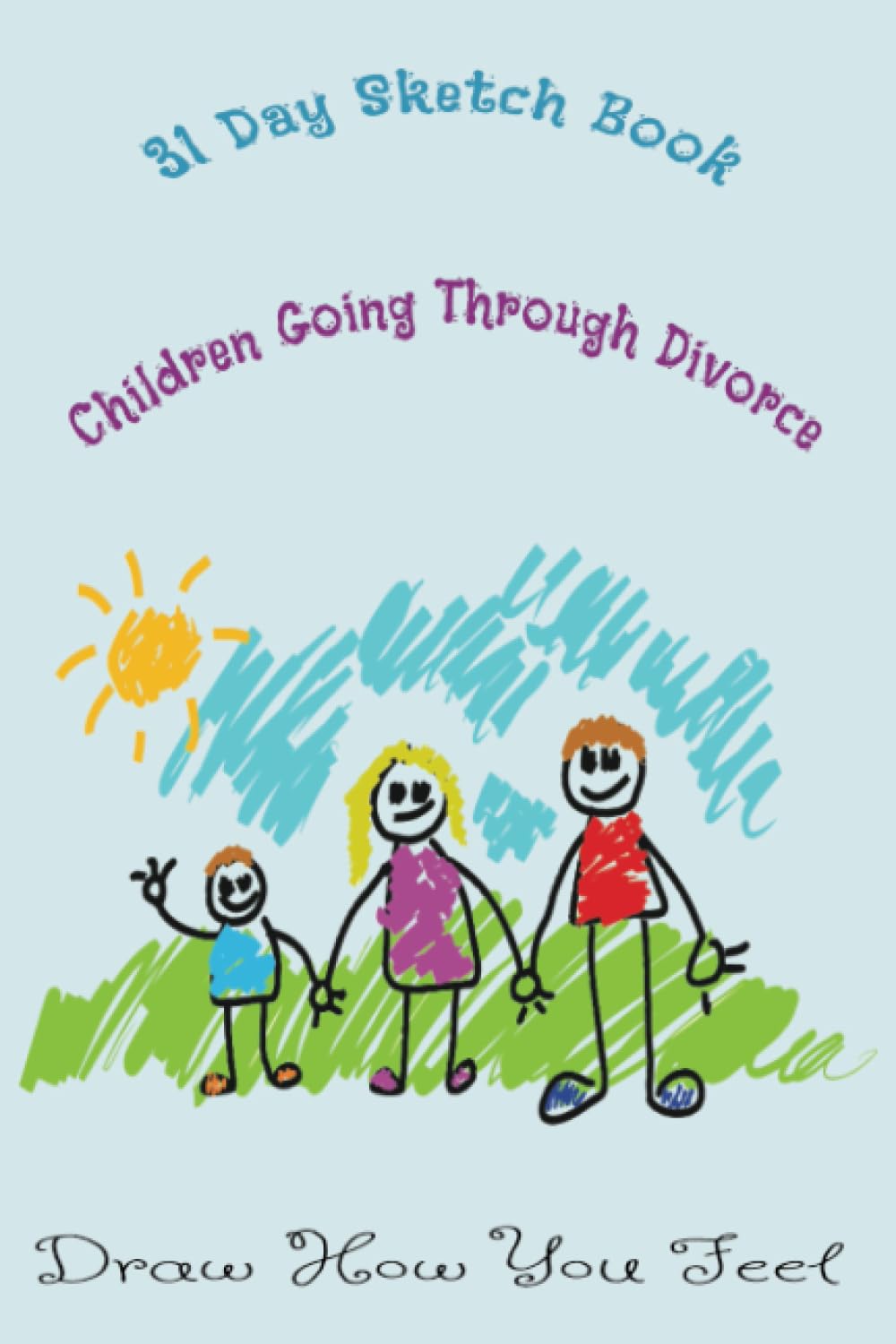 ler totalmente 31 Day Sketch Book Children Going Through Divorce: Draw How You Feel