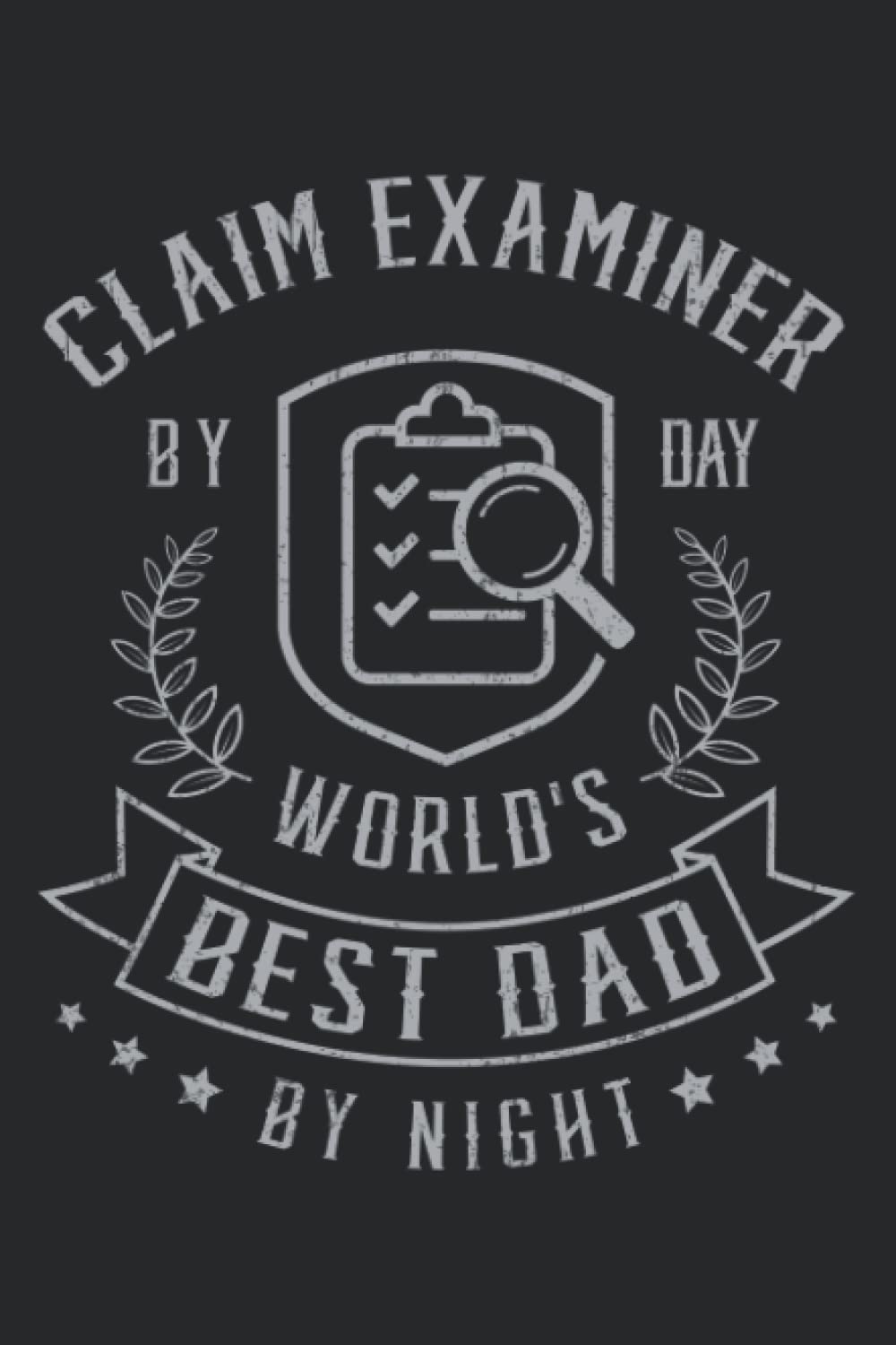 ler totalmente Claim Examiner By Day World's Best Dad By Night: This is an awesome journal with prompts to write in for every Claim Examiner. This Notebook would... gift idea for that special Claim Examiner!