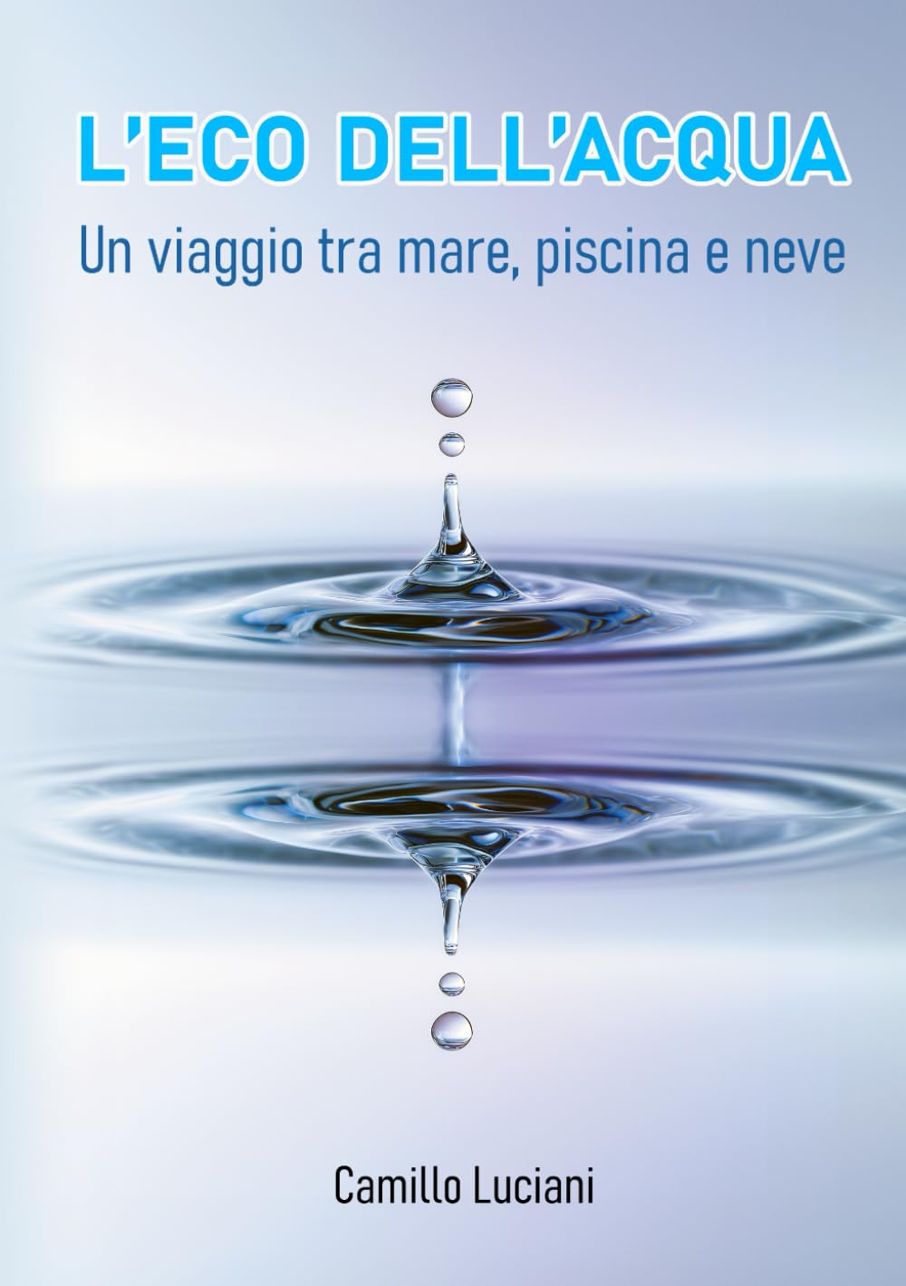 capítulo por capítulo baixar L’eco dell’acqua: Un viaggio tra mare, piscina e neve (Italian Edition)