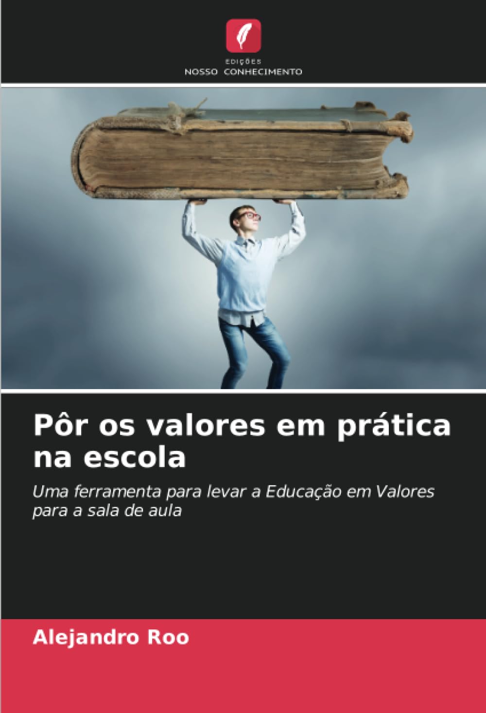 Pôr os valores em prática na escola: Uma ferramenta para levar a Educação em Valores para a sala de aula (Portuguese Edition) baixar livro de graça