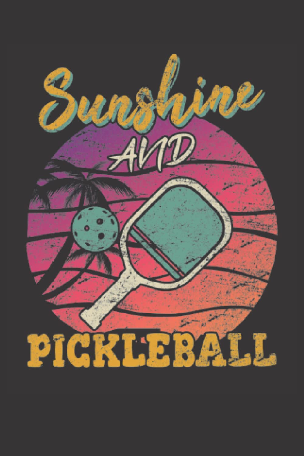 Sunshine And Pickleball: Pickleball Journal