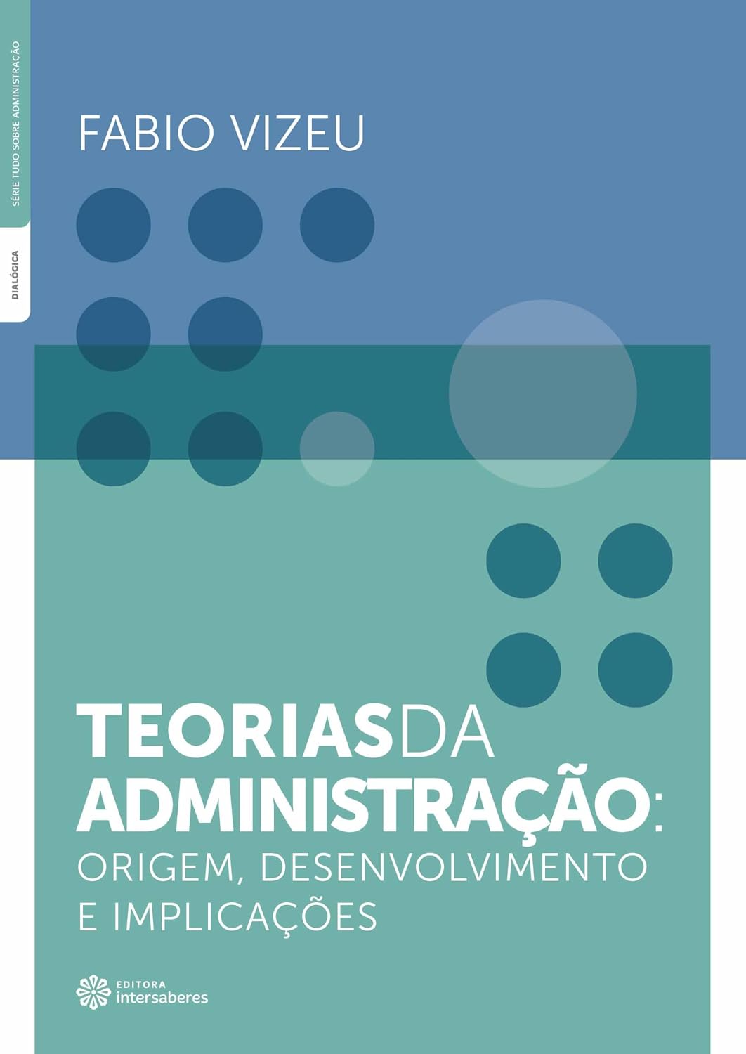 Teorias da administração: origem, desenvolvimento e implicações baixar o livro de graça