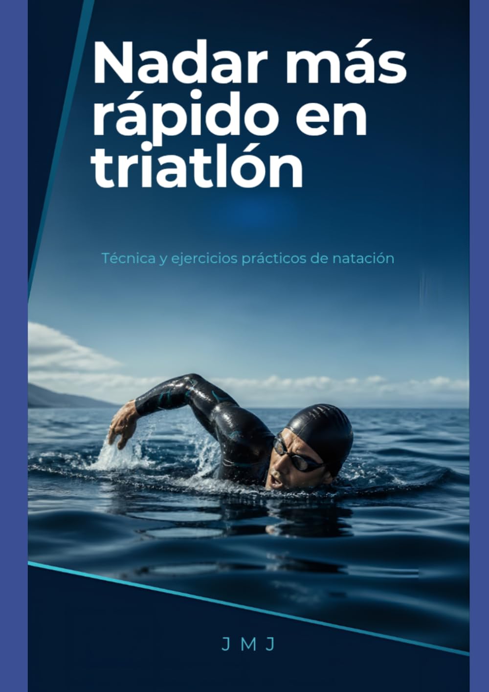 NADAR MÁS RÁPIDO EN TRIATLÓN: Técnica y ejercicios prácticos para el segmento de natación (Spanish Edition)