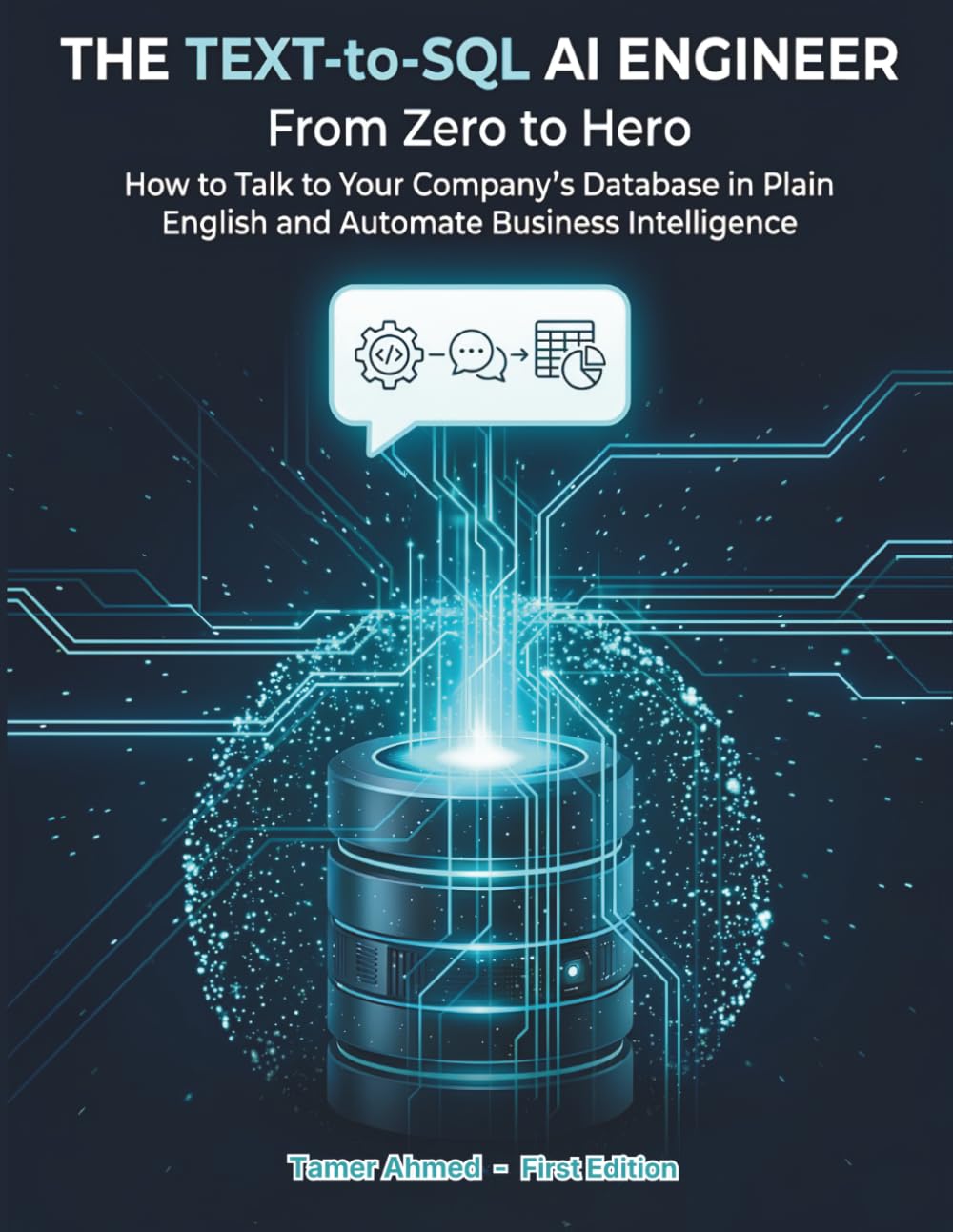 The Text-to-SQL AI Engineer: From Zero to Hero: How to Talk to Your Company's Database in Plain English and Automate Business Intelligence: 1 baixar livro de graça
