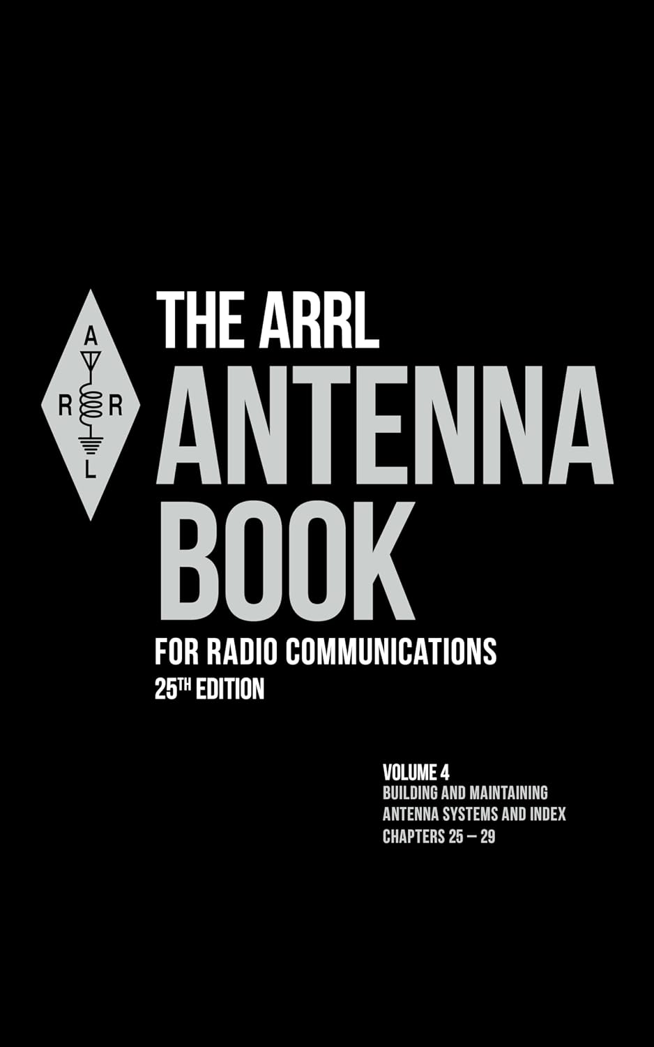 The ARRL Antenna Book for Radio Communications; Volume 4: Transmission Lines and Systems, Building and Maintaining Antenna Systems, and Index (English Edition) baixar o livro de graça