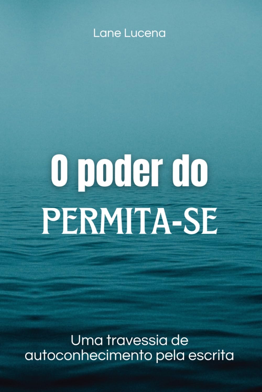 O Poder do Permita-se: Uma travessia de autoconhecimento pela escrita (Portuguese Edition) baixar o livro de graça