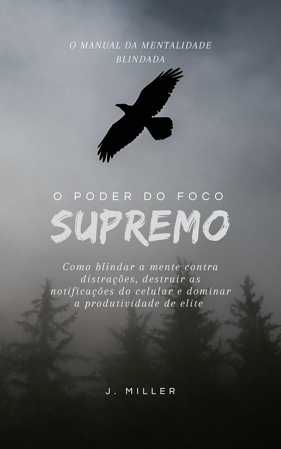 capítulo por capítulo baixar O Poder Do Foco Supremo: Como blindar a mente contra distrações, destruir as notificações do celular e dominar a produtividade de elite.