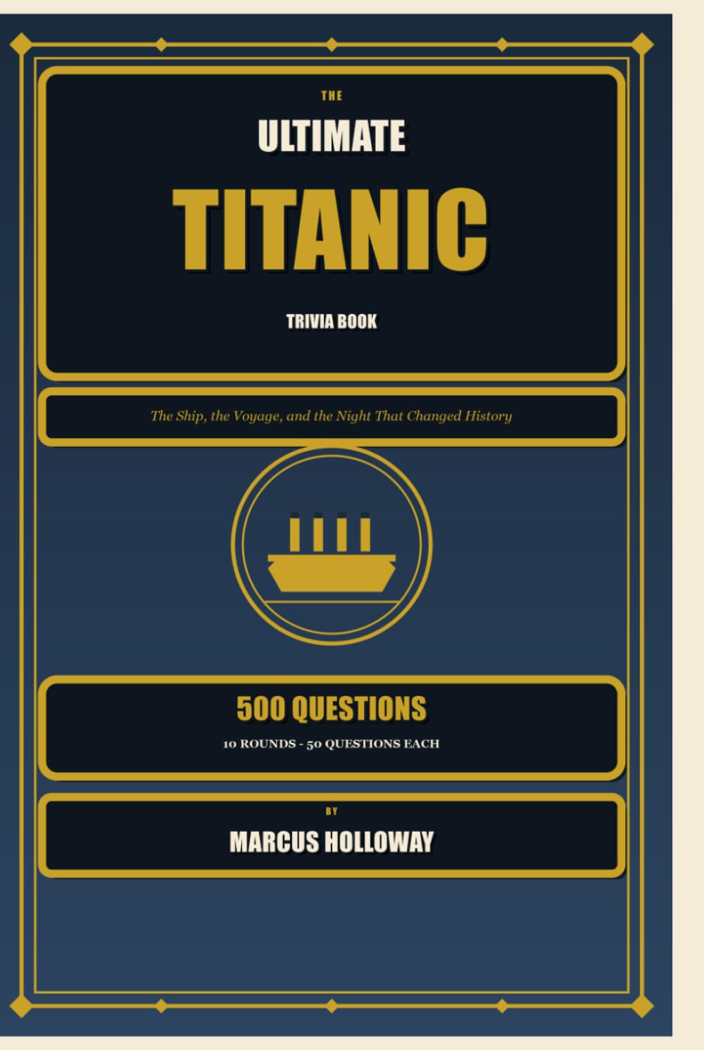 ler totalmente The Ultimate Titanic Trivia Book: 500 Questions on the Ship, the Voyage, the Sinking, and the Legacy of the Titanic (World History Trivia)