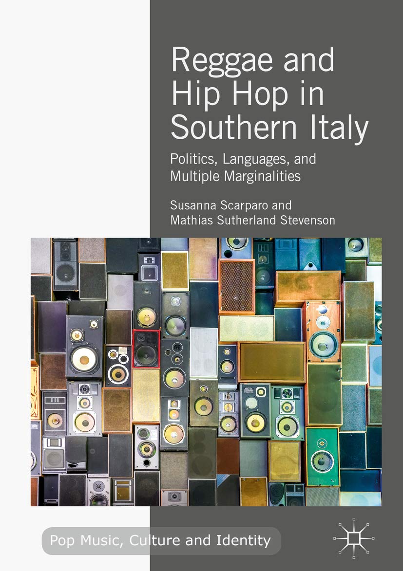 Reggae and Hip Hop in Southern Italy: Politics, Languages, and Multiple Marginalities (Pop Music, Culture and Identity) (English Edition)