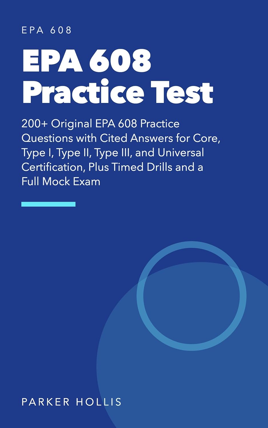 EPA 608 Practice Test: 200+ Original EPA 608 Practice Questions with Cited Answers for Core, Type I, Type II, Type III, and Universal Certification, Plus... and a Full Mock Exam (English Edition) baixar o livro de graça