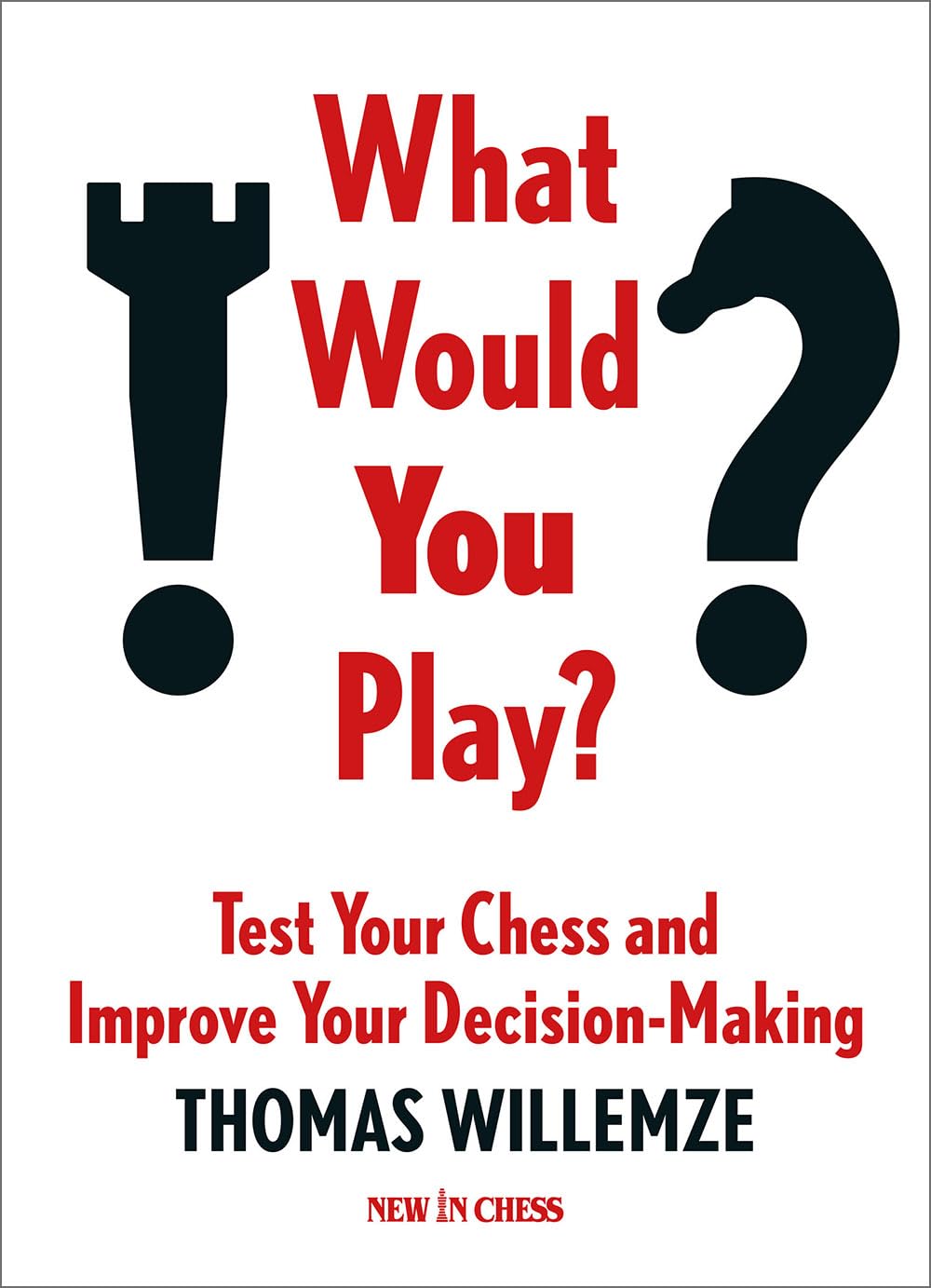 ler totalmente What Would You Play?: Test Your Chess and Improve Your Decision-Making