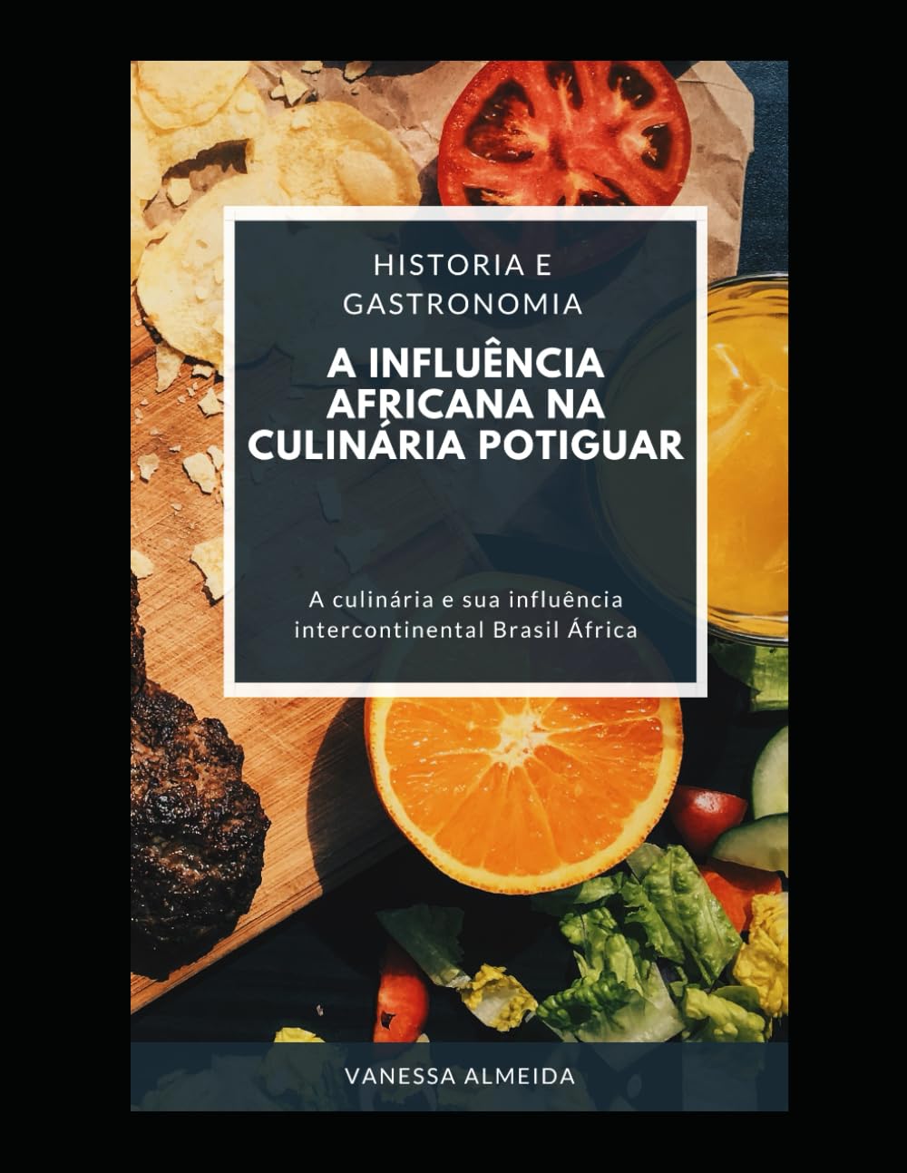 A influência Africana na Culinária Potiguar: A culinária e sua influência intercontinental Brasil África (Portuguese Edition) baixar livro de graça