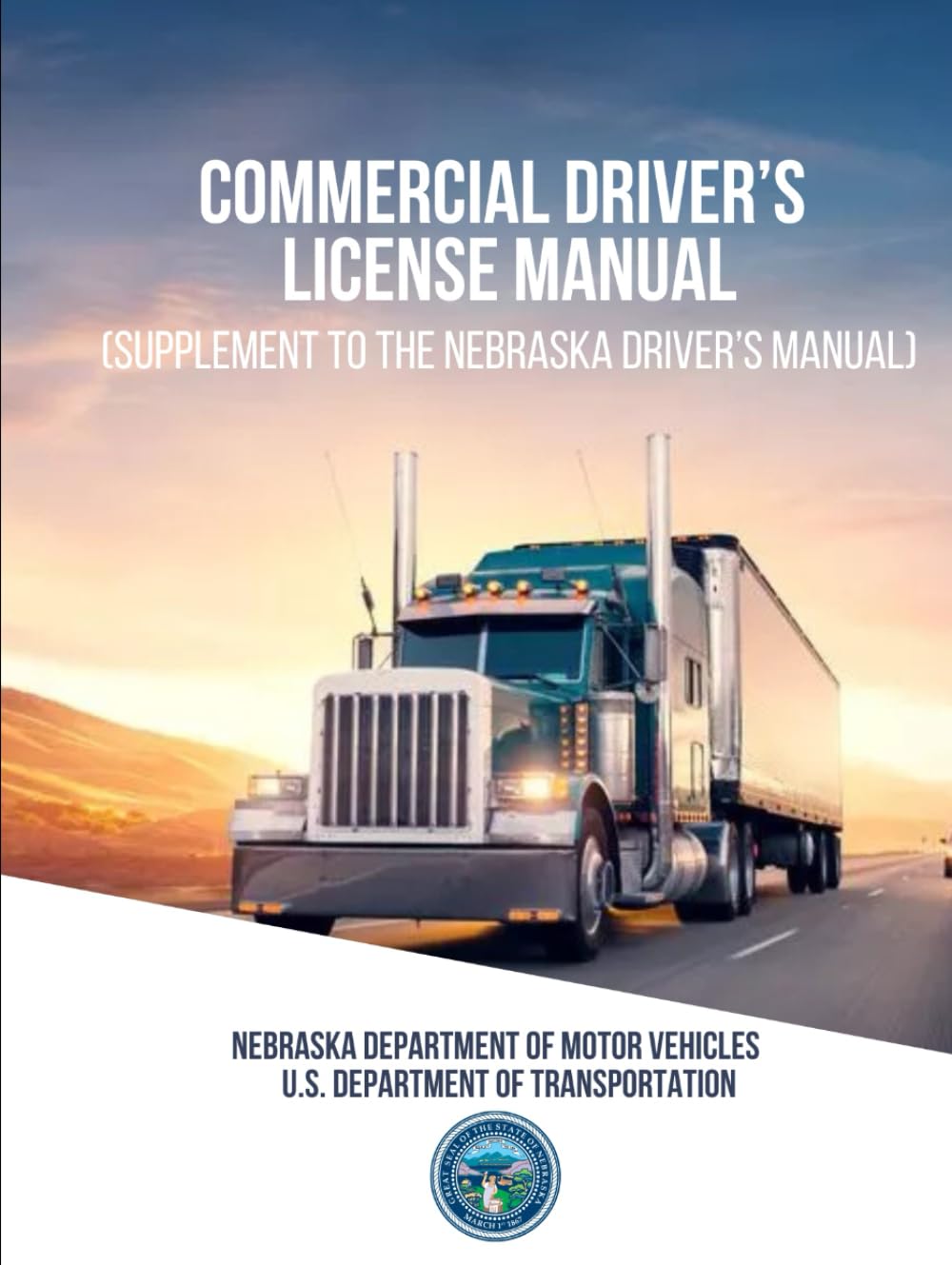Commercial Driver’s License Manual: (Supplement to the Nebraska Driver’s Manual)