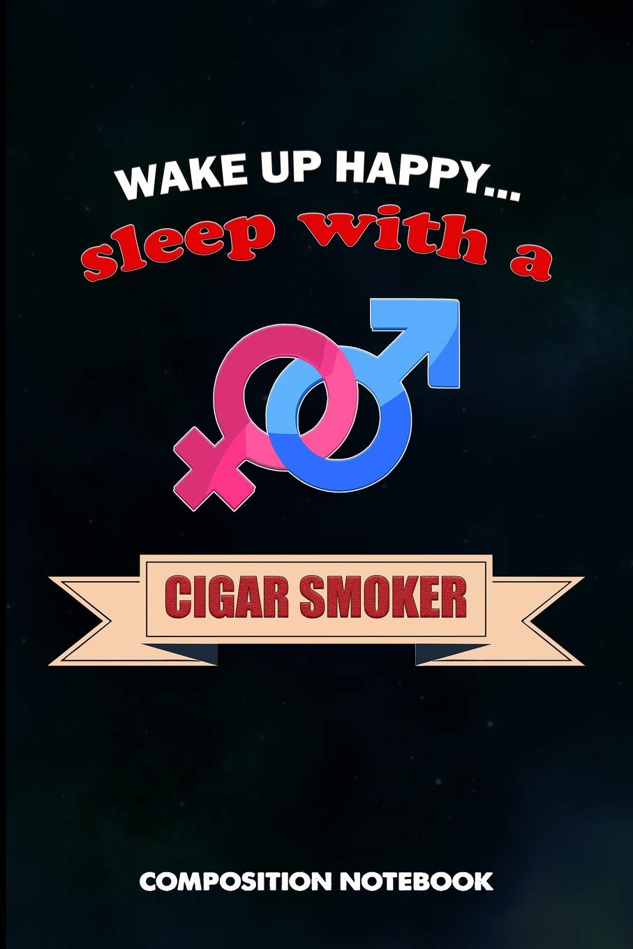 Wake Up Happy... Sleep with a Cigar Smoker: Composition Notebook, Funny Birthday Journal for Cigar Lovers to Write on baixar livro de graça