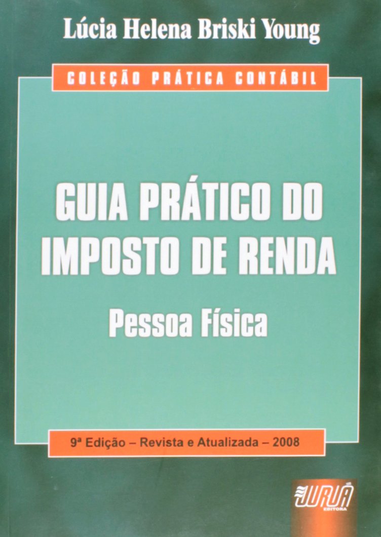 Guia Prático do Imposto de Renda – Pessoa Física: Coleção Prática Contábil baixar o livro de graça