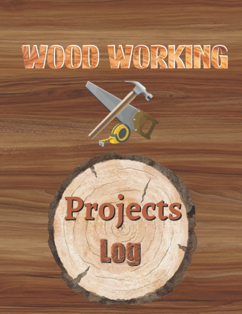 Wood Working Projects Log: Project Planner for Wood Workers Track & Record Woodworking projects, Tools, Materials Sketches 8.5 x 11 baixar o livro de graça