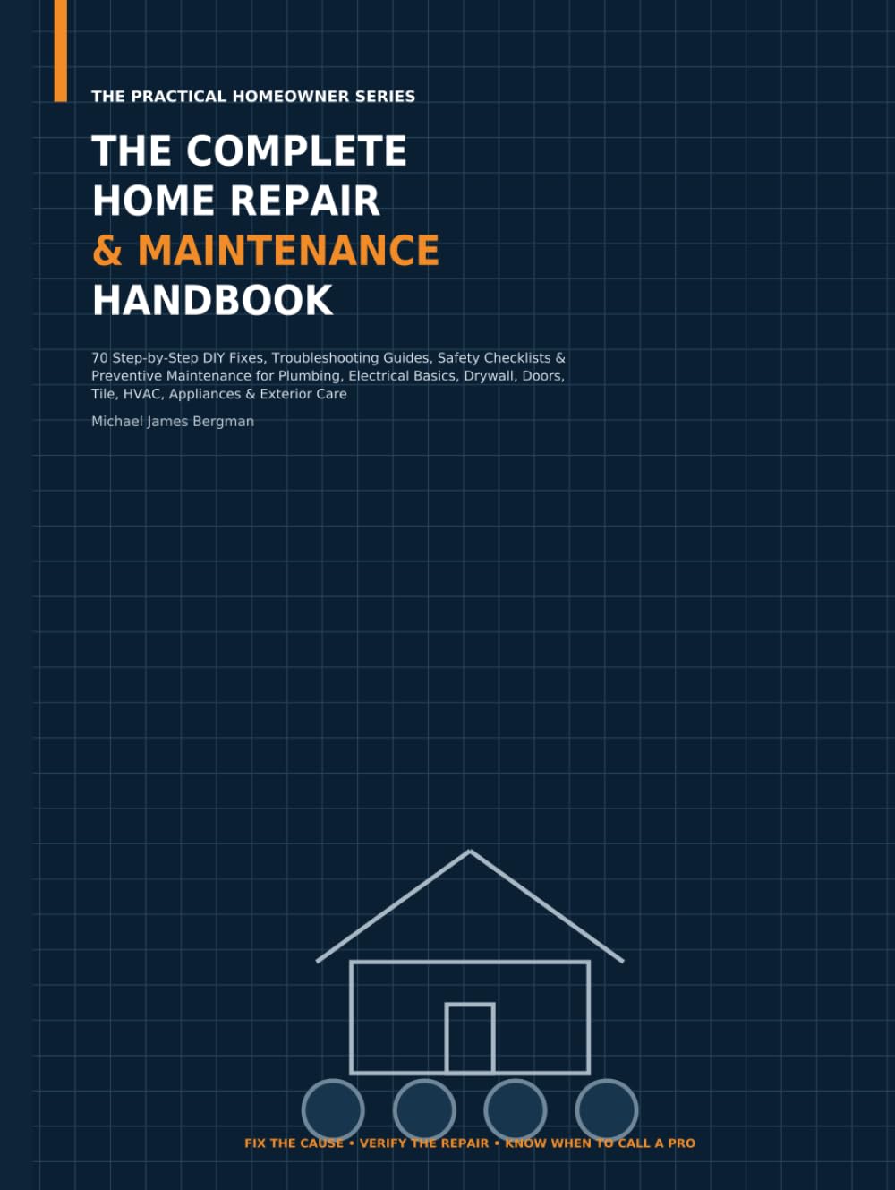 The Complete Home Repair & Maintenance Handbook: 70 Step-by-Step DIY Fixes, Troubleshooting Guides, Safety Checklists & Preventive Maintenance for... Doors, Tile, HVAC, Appliances & Exterior Care baixar o livro de graça