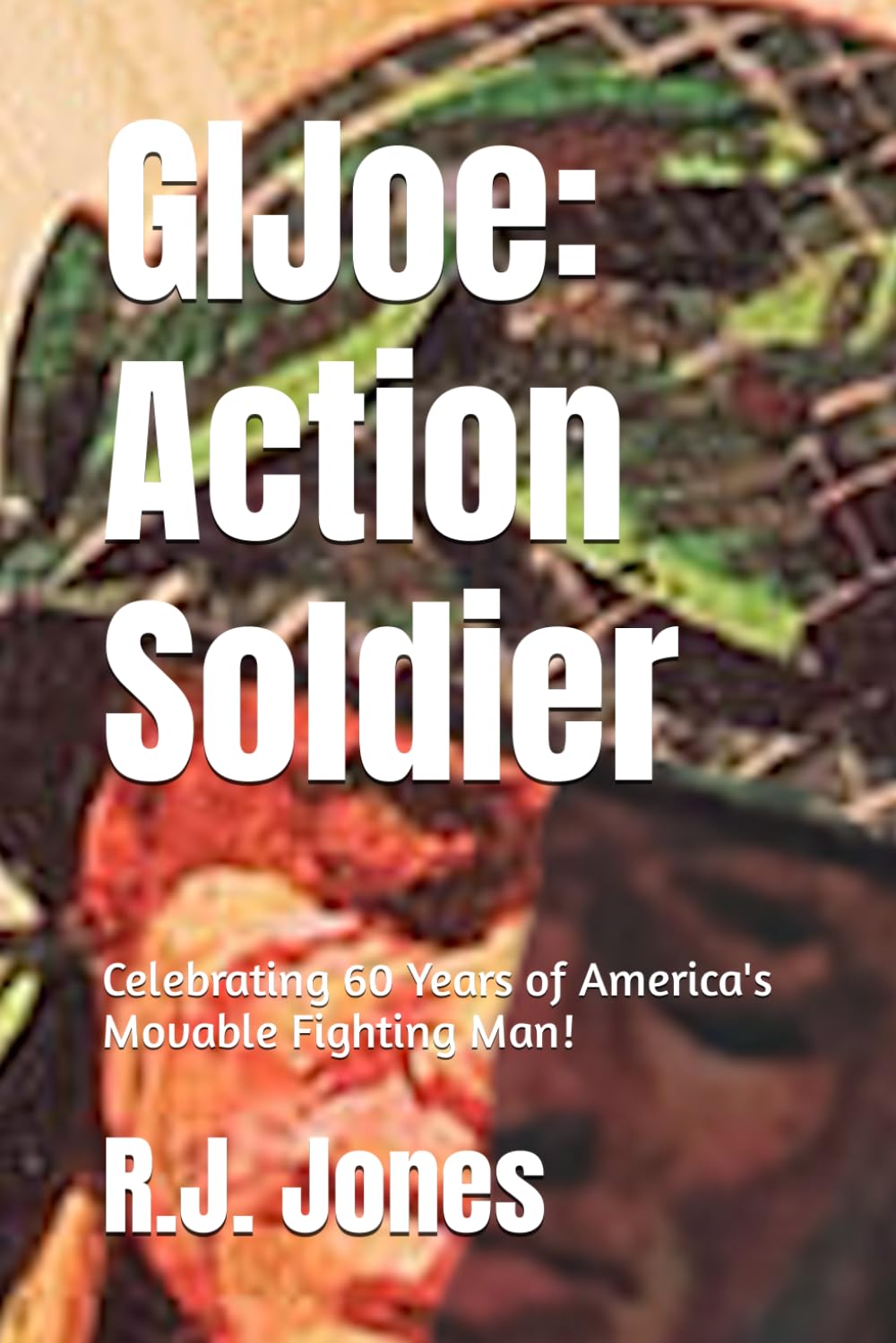 capítulo por capítulo baixar GI Joe: Action Soldier: Celebrating 60 Years of America's Movable Fighting Man!