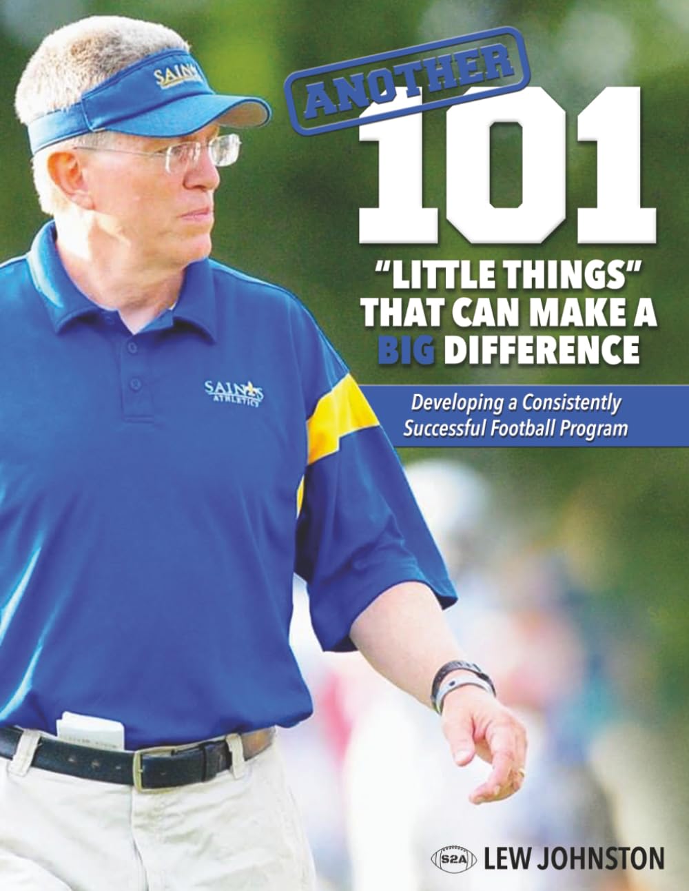 ANOTHER 101 “Little Things” That Can Make a BIG Difference: Developing a Consistently Successful Football Program baixar o livro de graça