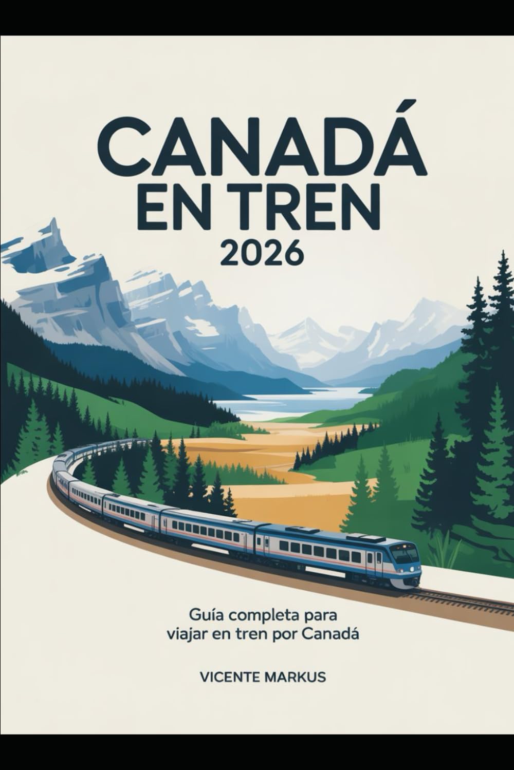 ler totalmente CANADÁ EN TREN 2026: GUÍA COMPLETA PARA VIAJAR EN TREN POR CANADÁ (Spanish Edition)