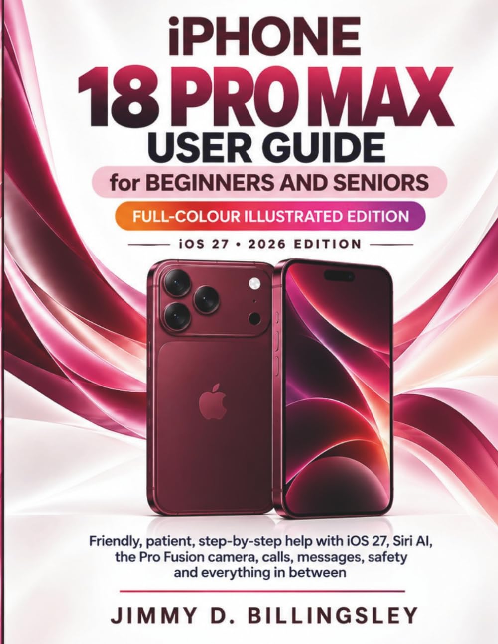 capítulo por capítulo baixar iPHONE 18 PRO MAX USER GUIDE for BEGINNERS AND SENIORS: Friendly, patient, step-by-step help with iOS 27, Siri AI, the Pro Fusion camera, calls, messages, safety and everything in between.