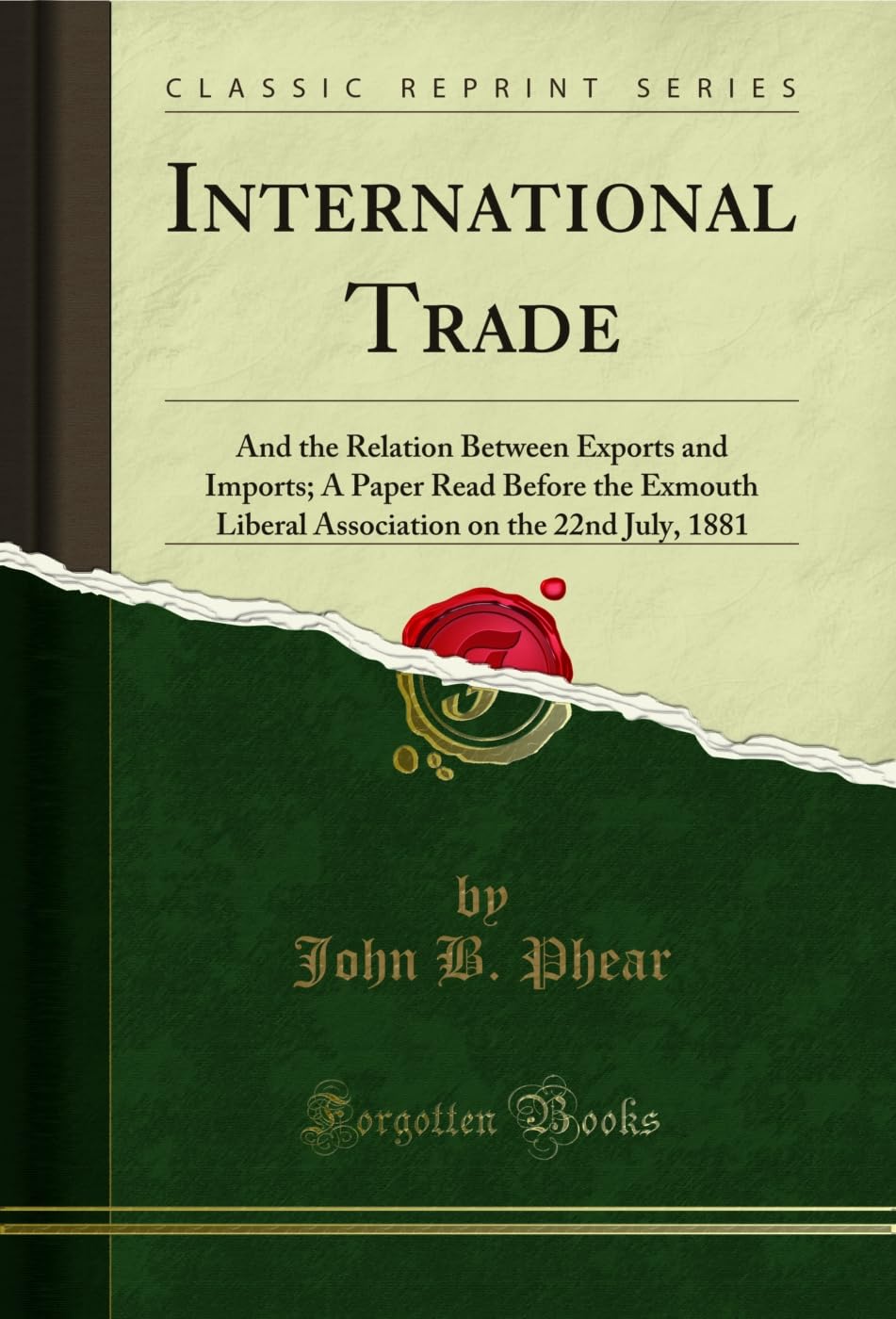 capítulo por capítulo baixar International Trade: And the Relation Between Exports and Imports; A Paper Read Before the Exmouth Liberal Association on the 22nd July, 1881 (Classic Reprint) (English Edition)