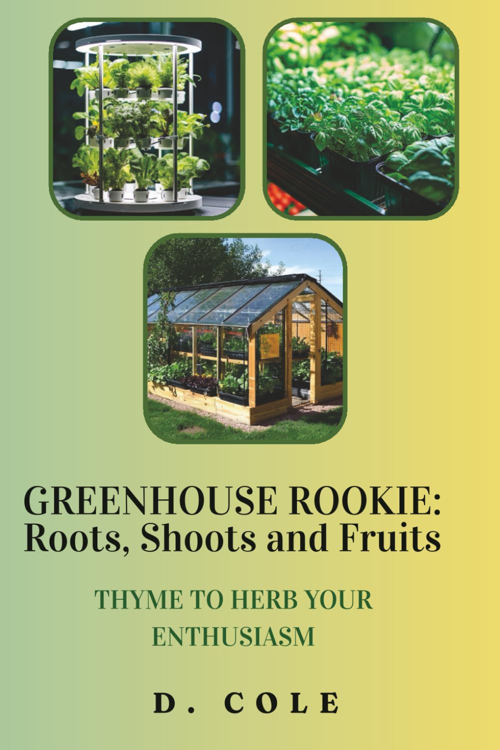 Greenhouse Rookie: Roots, Shoots and Fruits: Thyme to Herb Your Enthusiam baixar o livro de graça