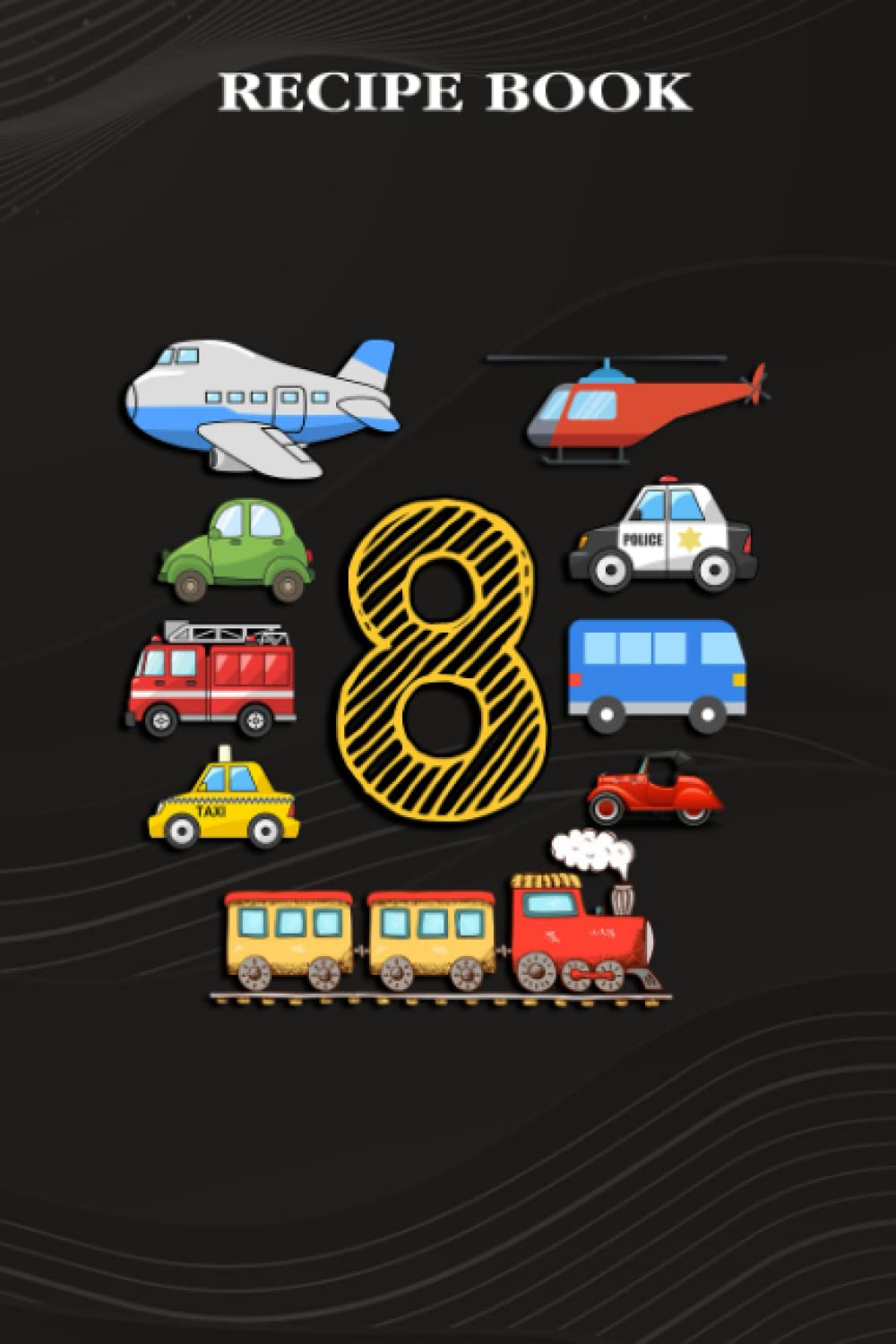 capítulo por capítulo baixar Recipe Book:Kids 8 Years Old Transportation Birthday Car Train Plane 8th Gift: Gifts for Dad: A Beautiful & Modern Keepsake Recipe Notebook &... Blank Recipe Book & Cookbook,Birthday Gifts