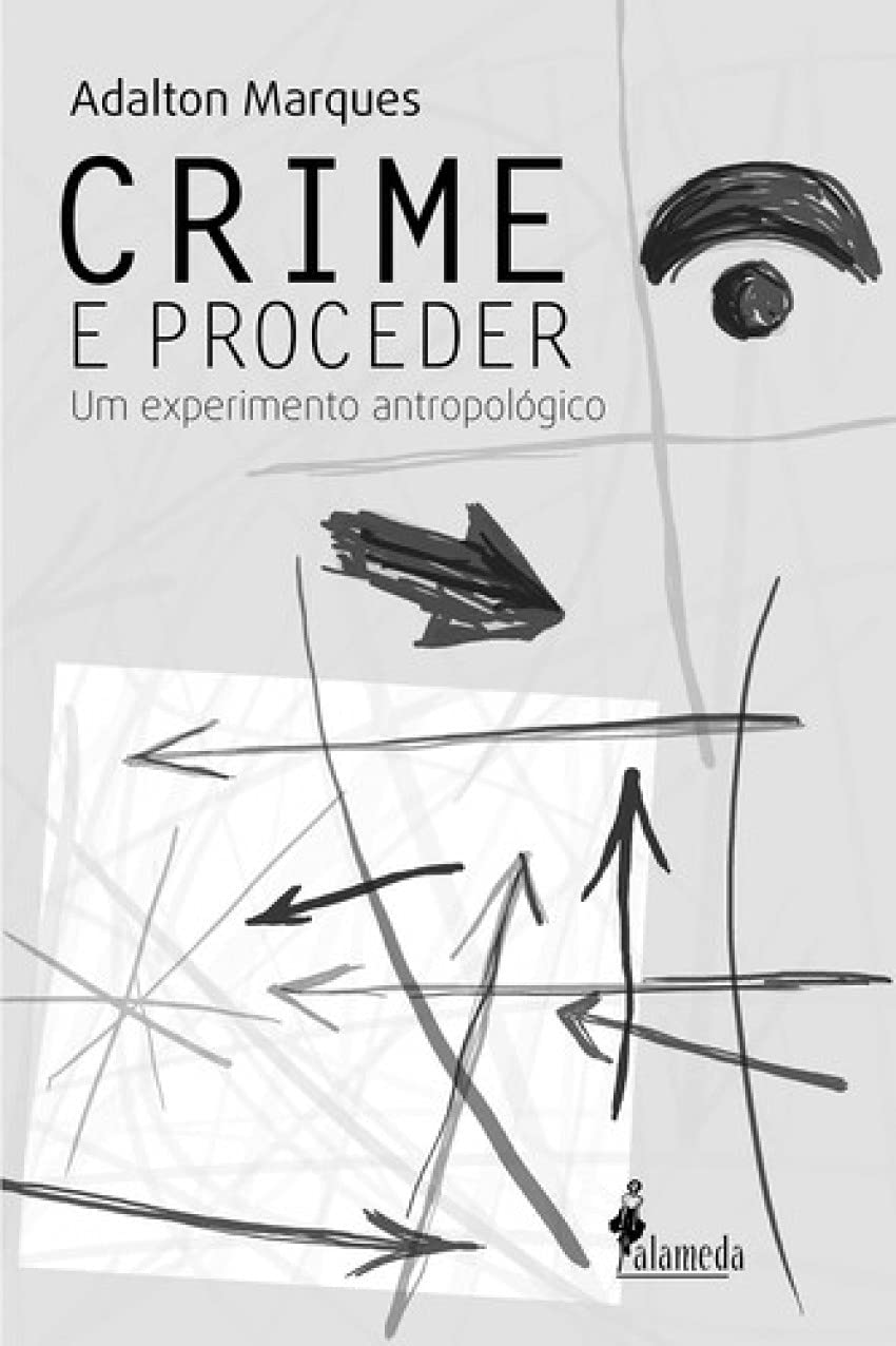 Crime e Proceder: um Experimento Antropológico